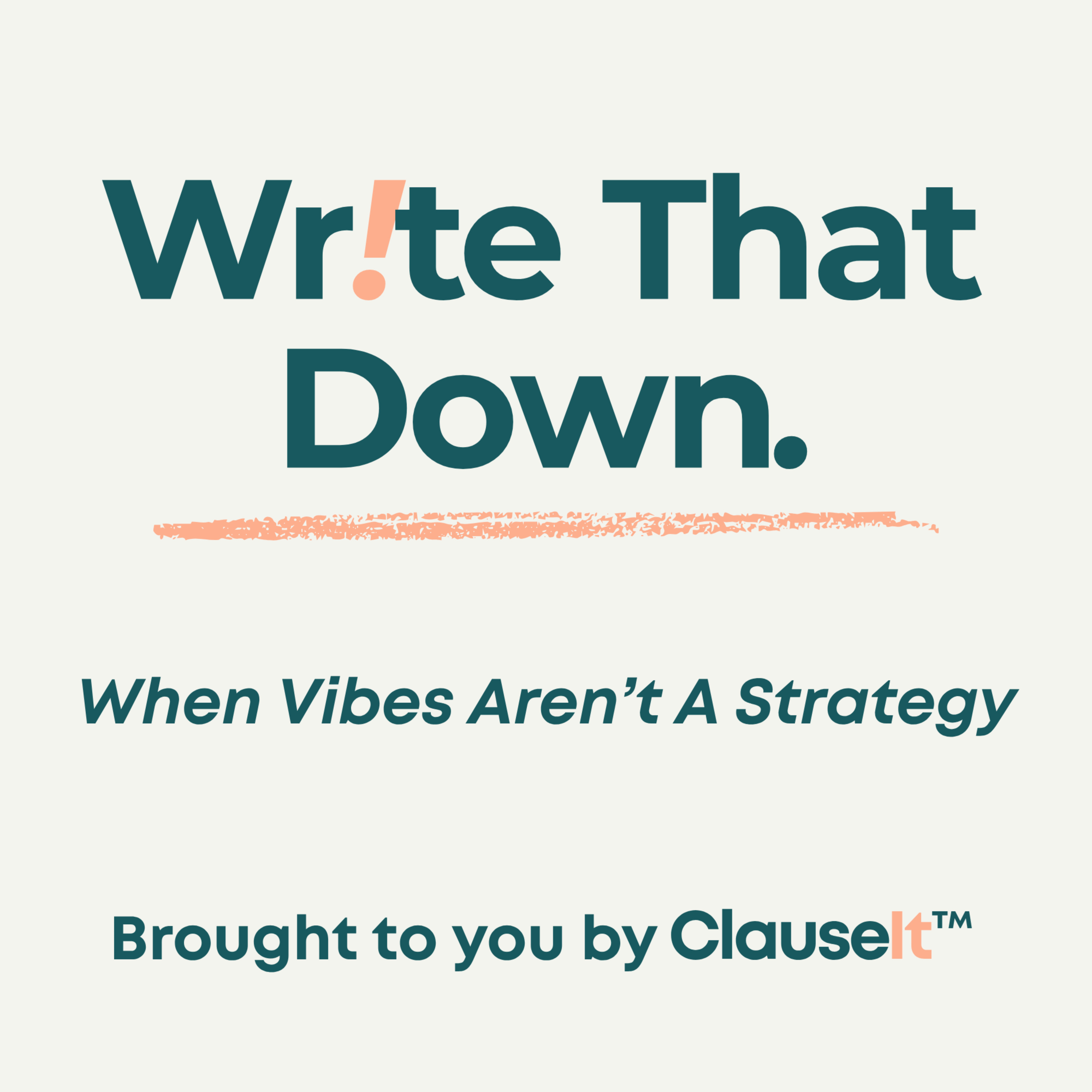 Wr!te That Down: When Vibes Aren’t A Strategy