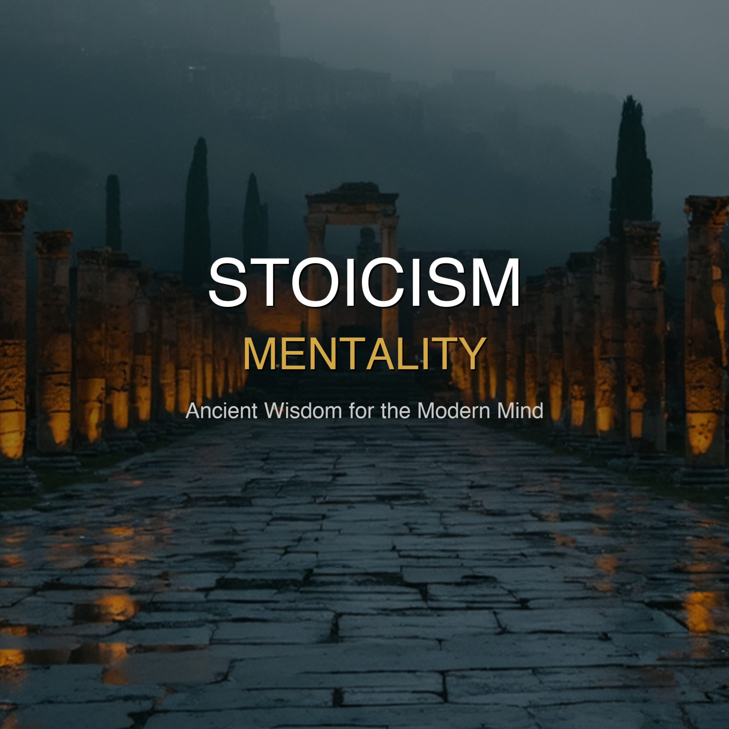 Stoicism Mentality — Ancient Wisdom for the Modern Mind
