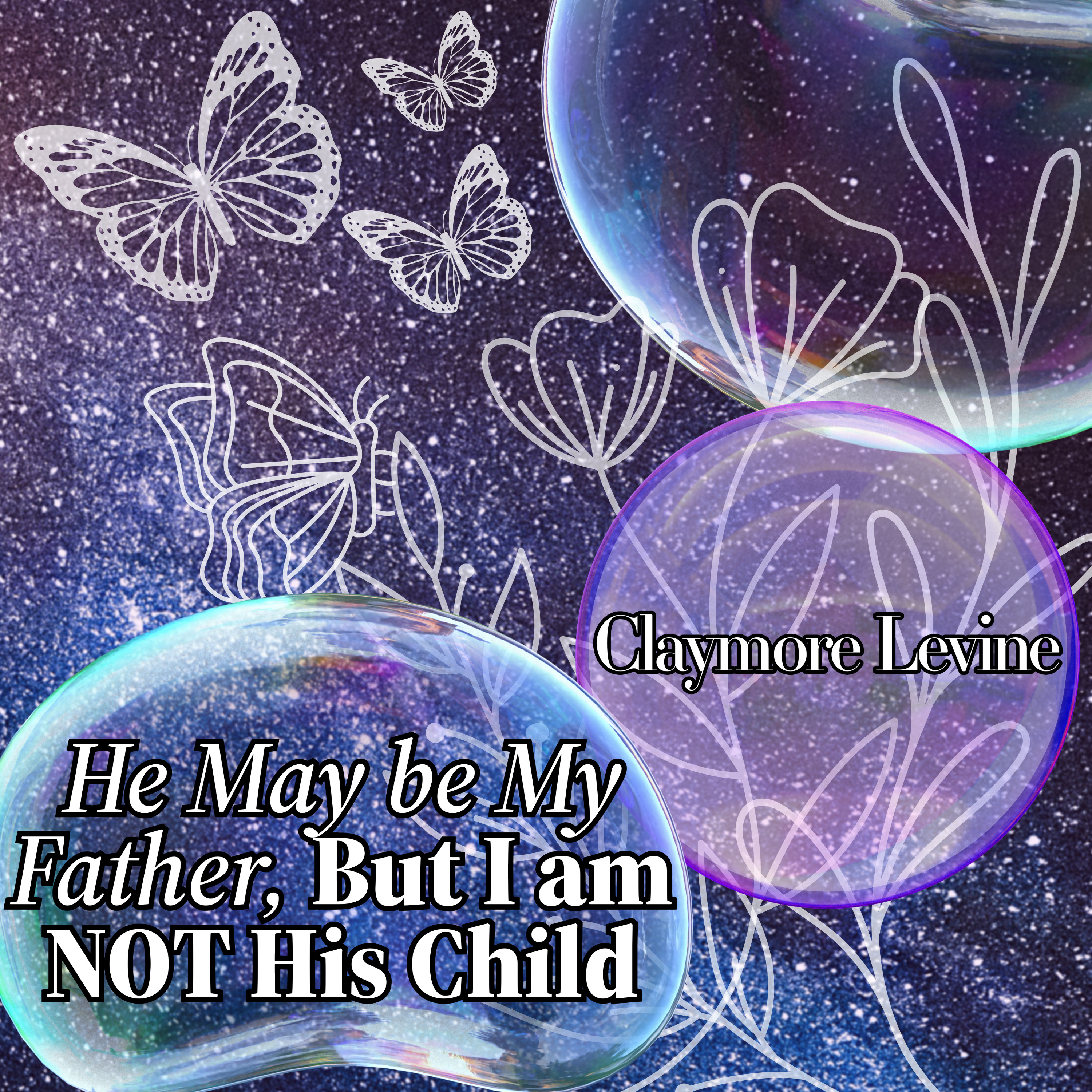He may be my father, But I am NOT his child