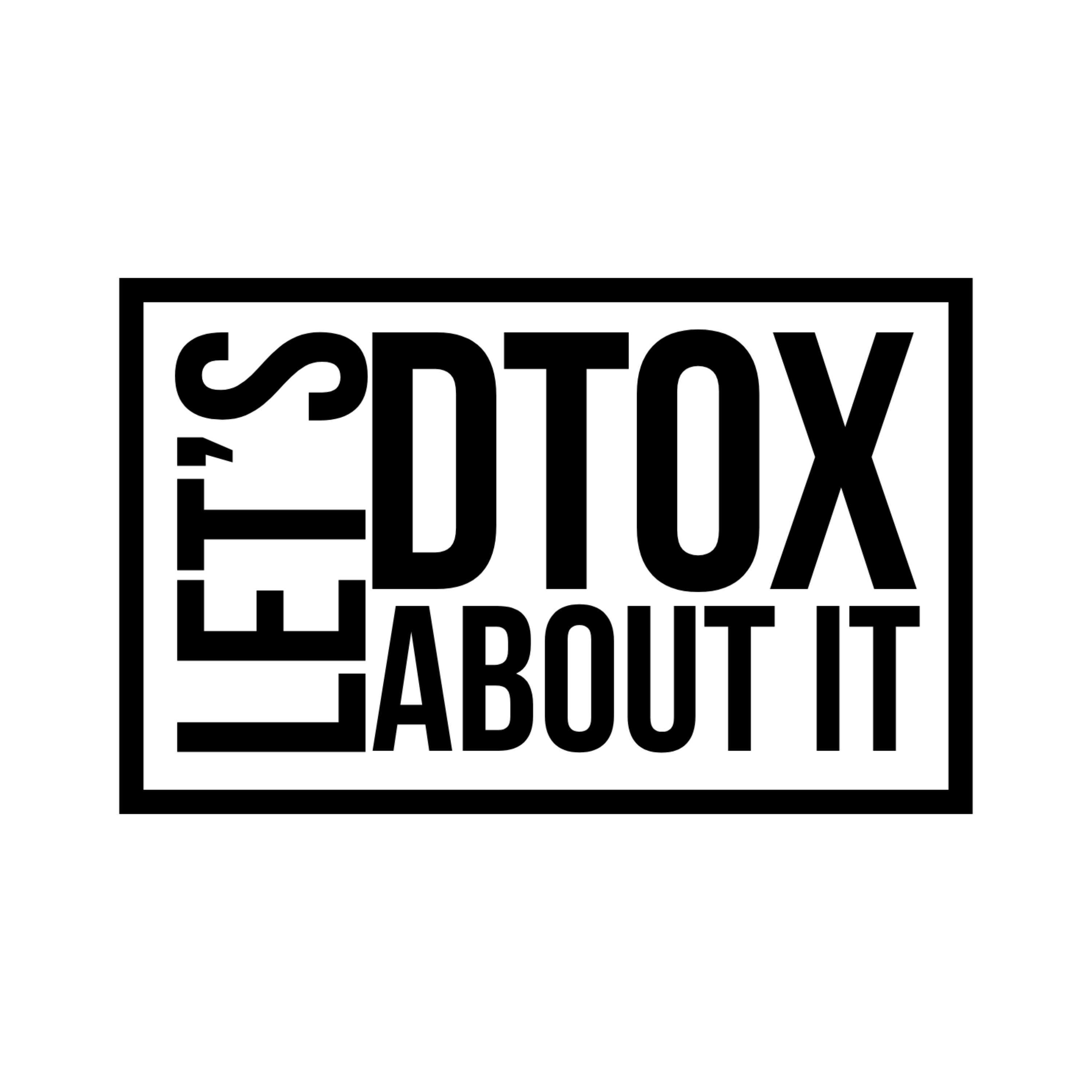 LET'S DTOX ABOUT IT