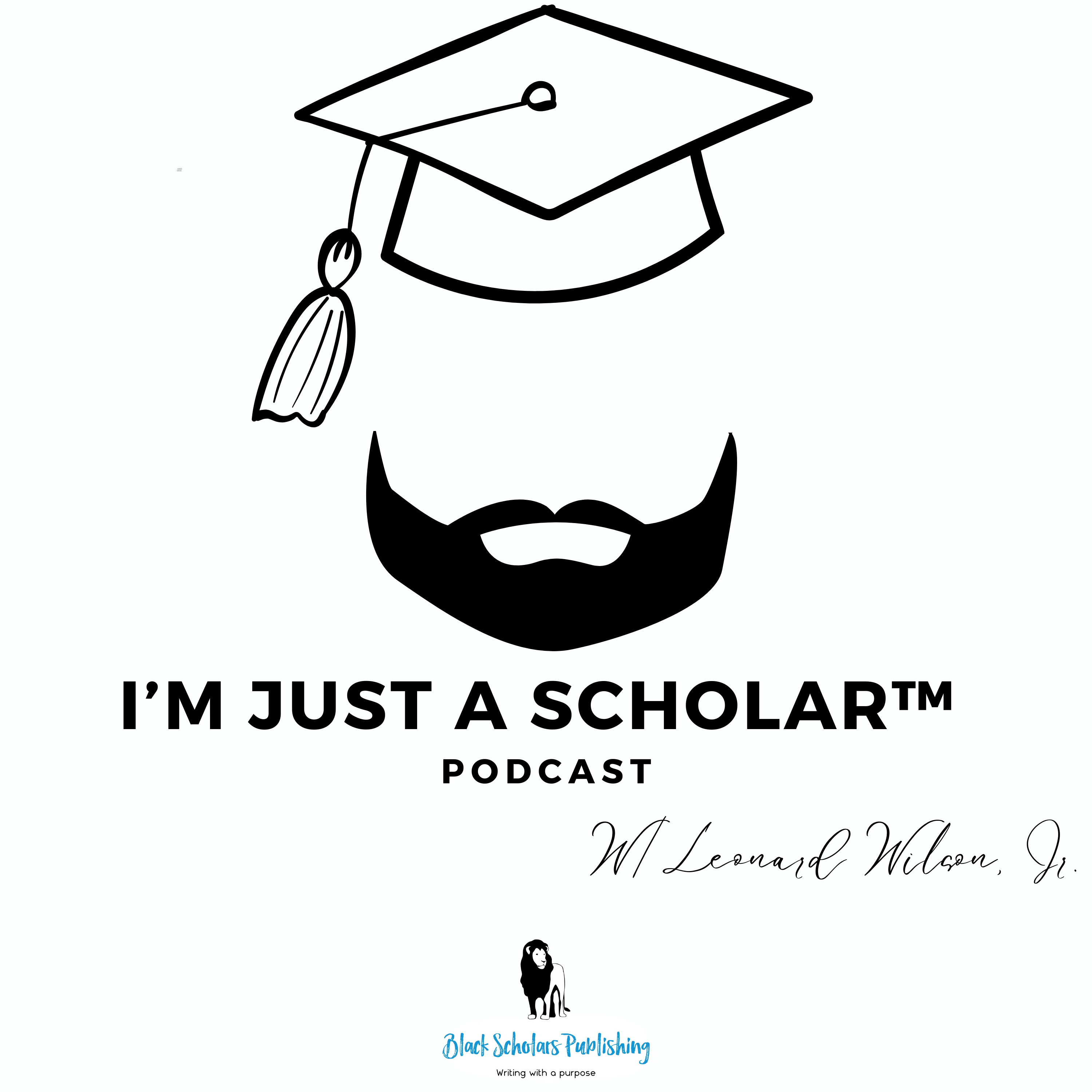 I'm Just a Scholar Podcast