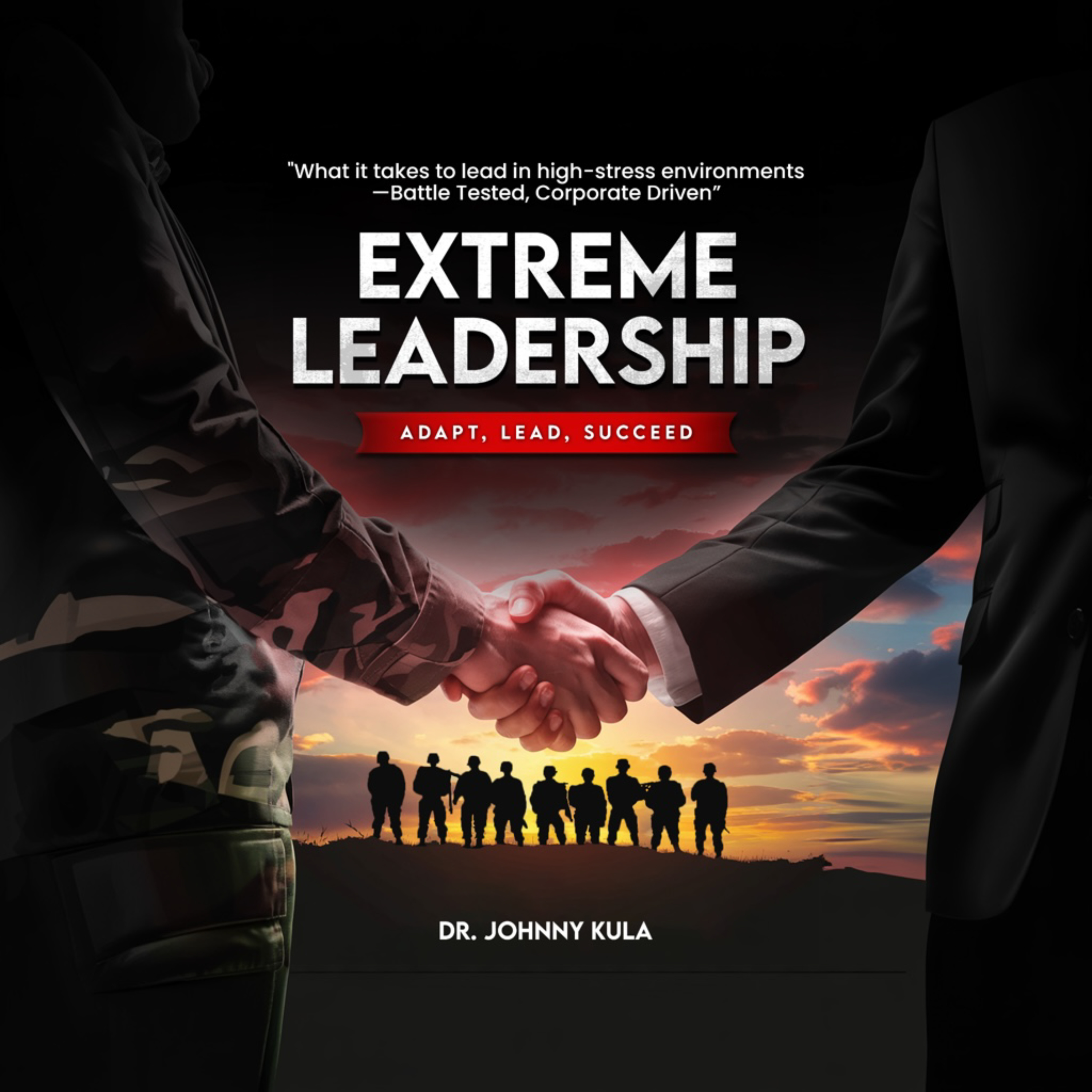 Extreme Leadership — Dr. Johnny Kula