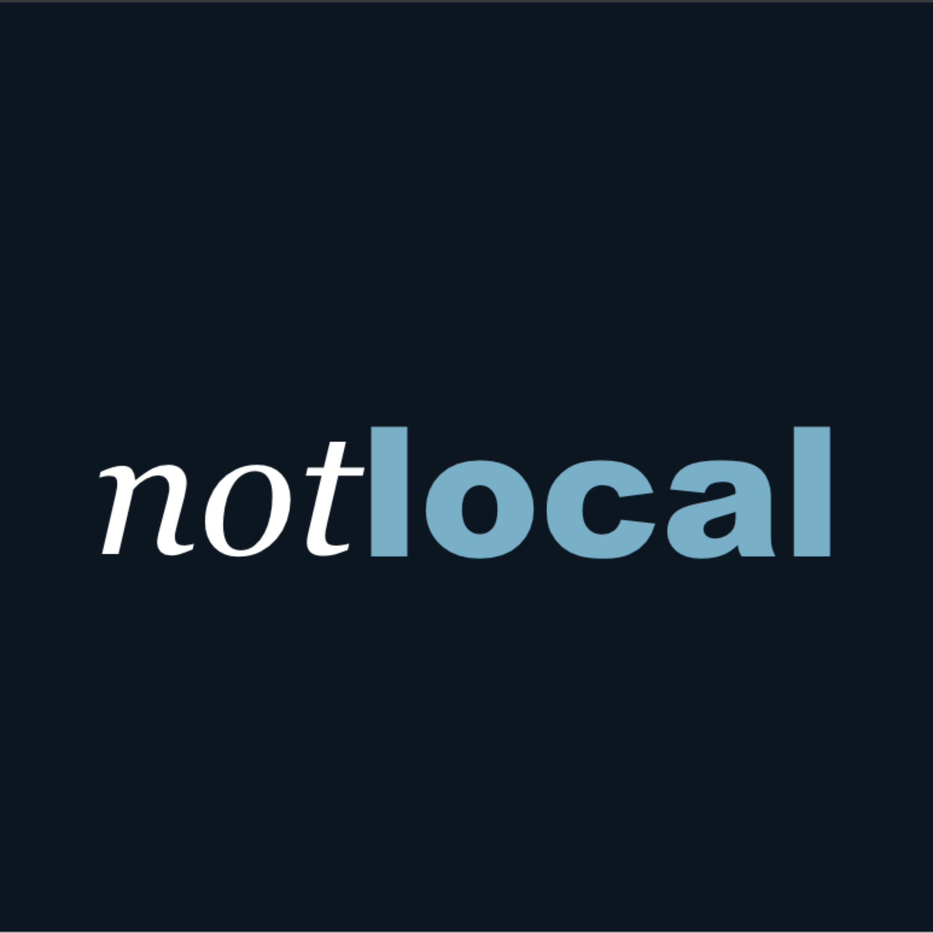 Logo of the podcast Not Local Podcast Not Local