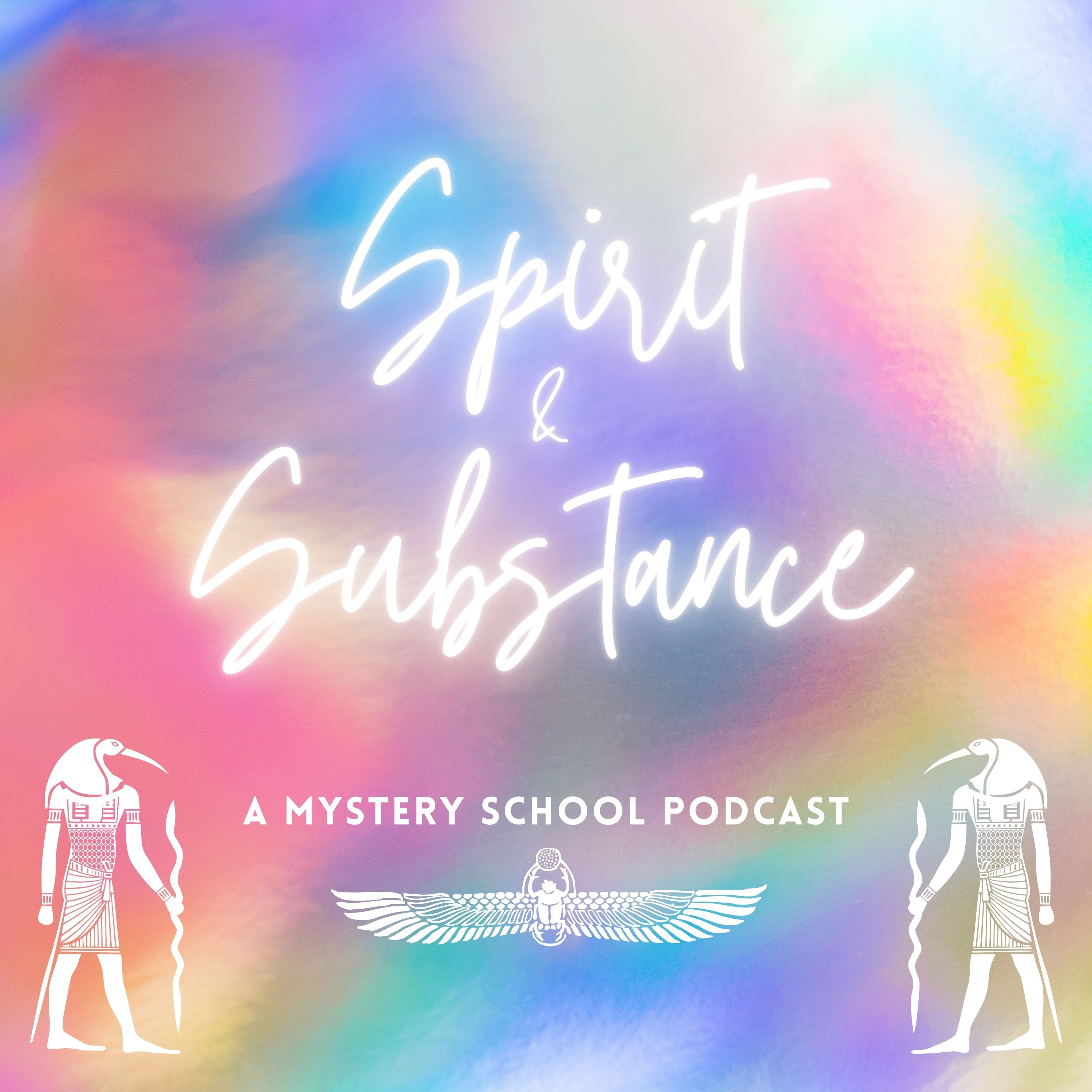 Spirit & Substance Mystery School Podcast
