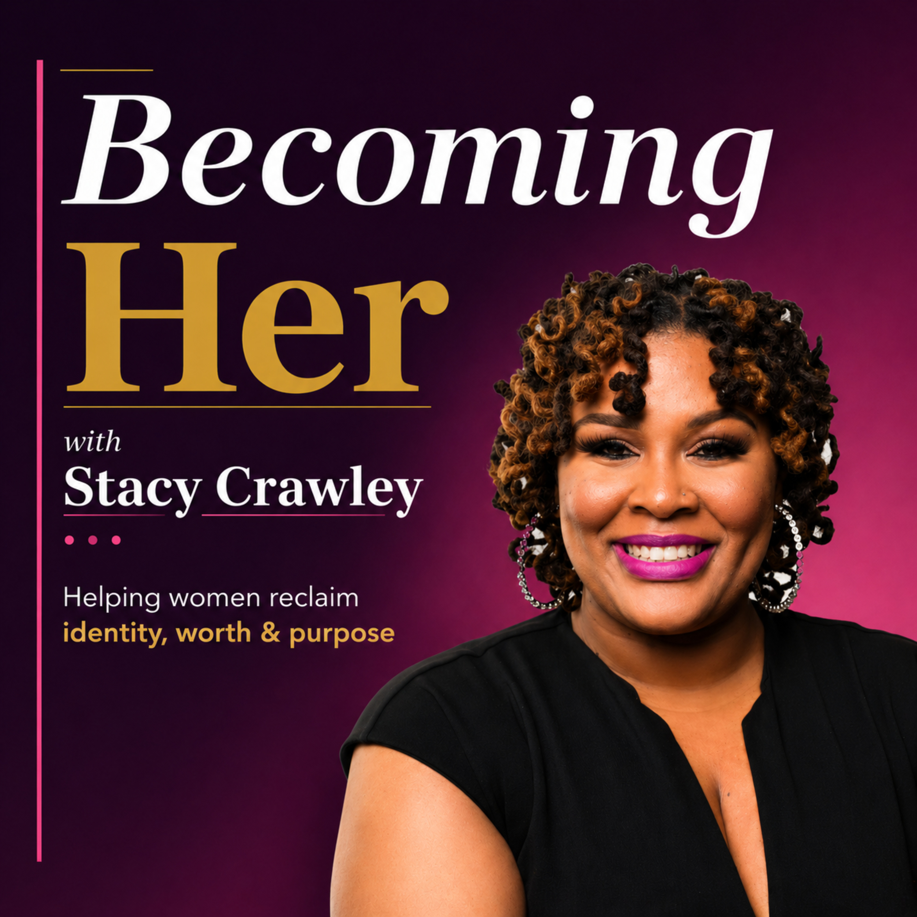 Becoming Her with Stacy Crawley