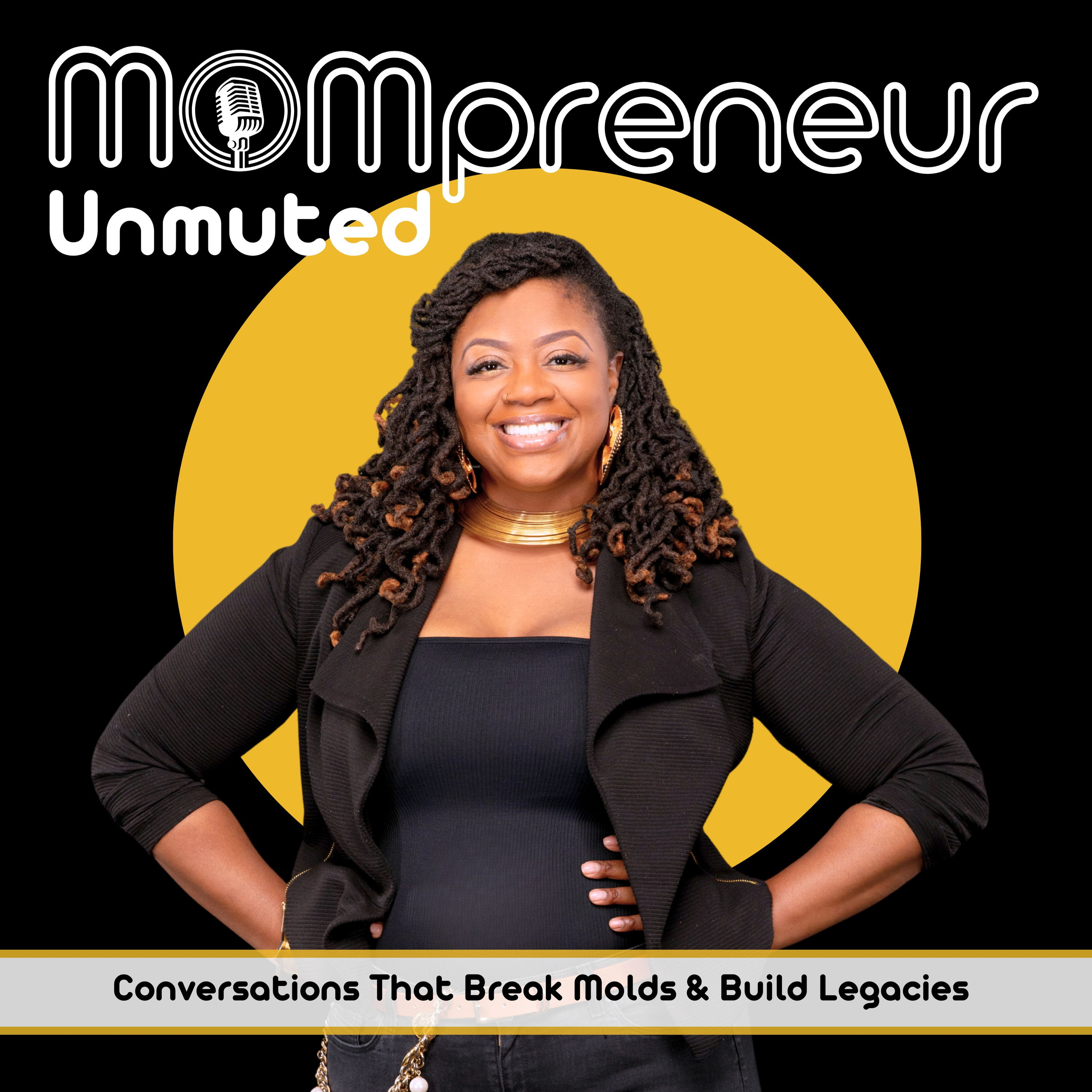Mompreneur Unmuted: Breaking Molds and Building Legacies
