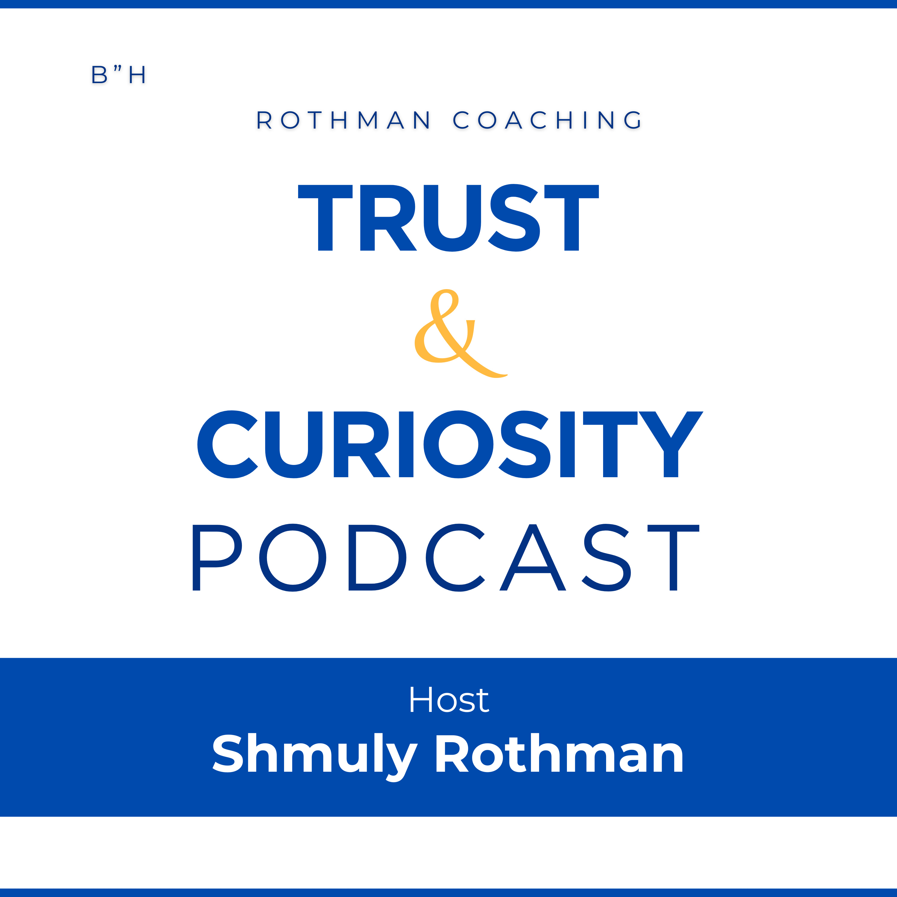 Trust and Curiosity Podcast