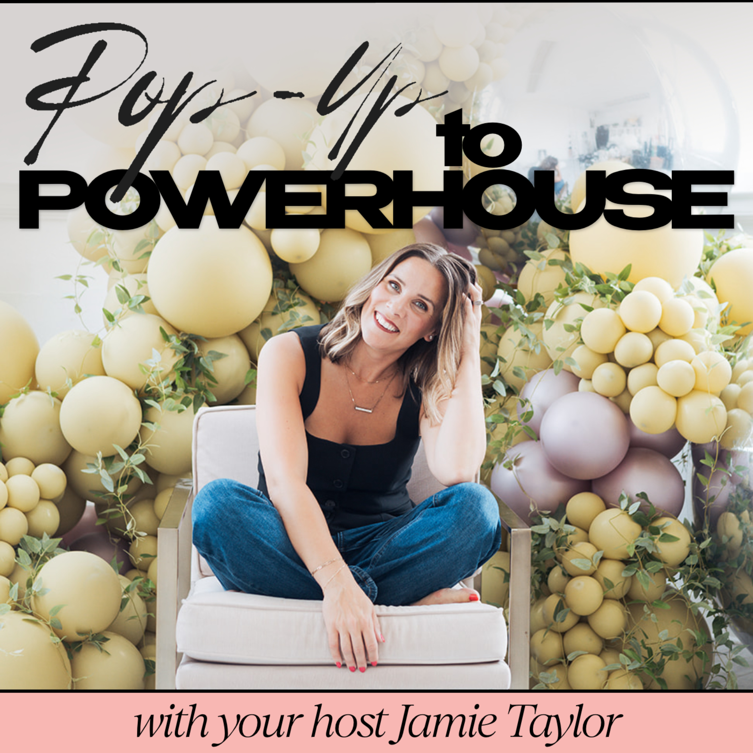 Pop-Up to Powerhouse with Jamie Taylor