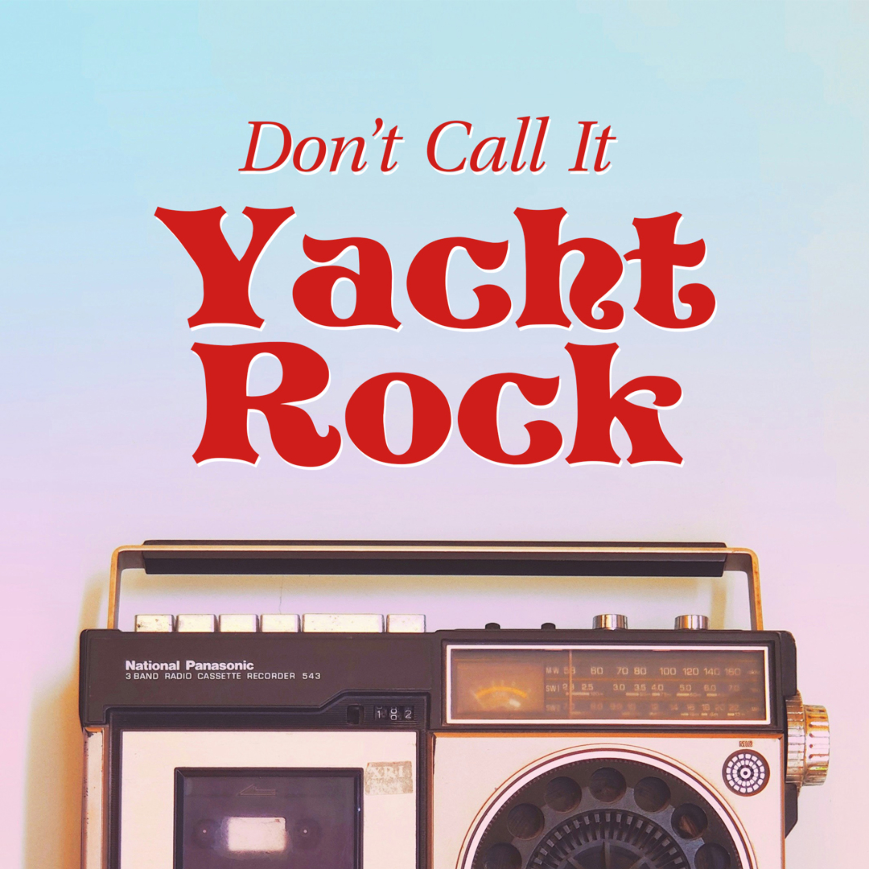 Don't Call It Yacht Rock