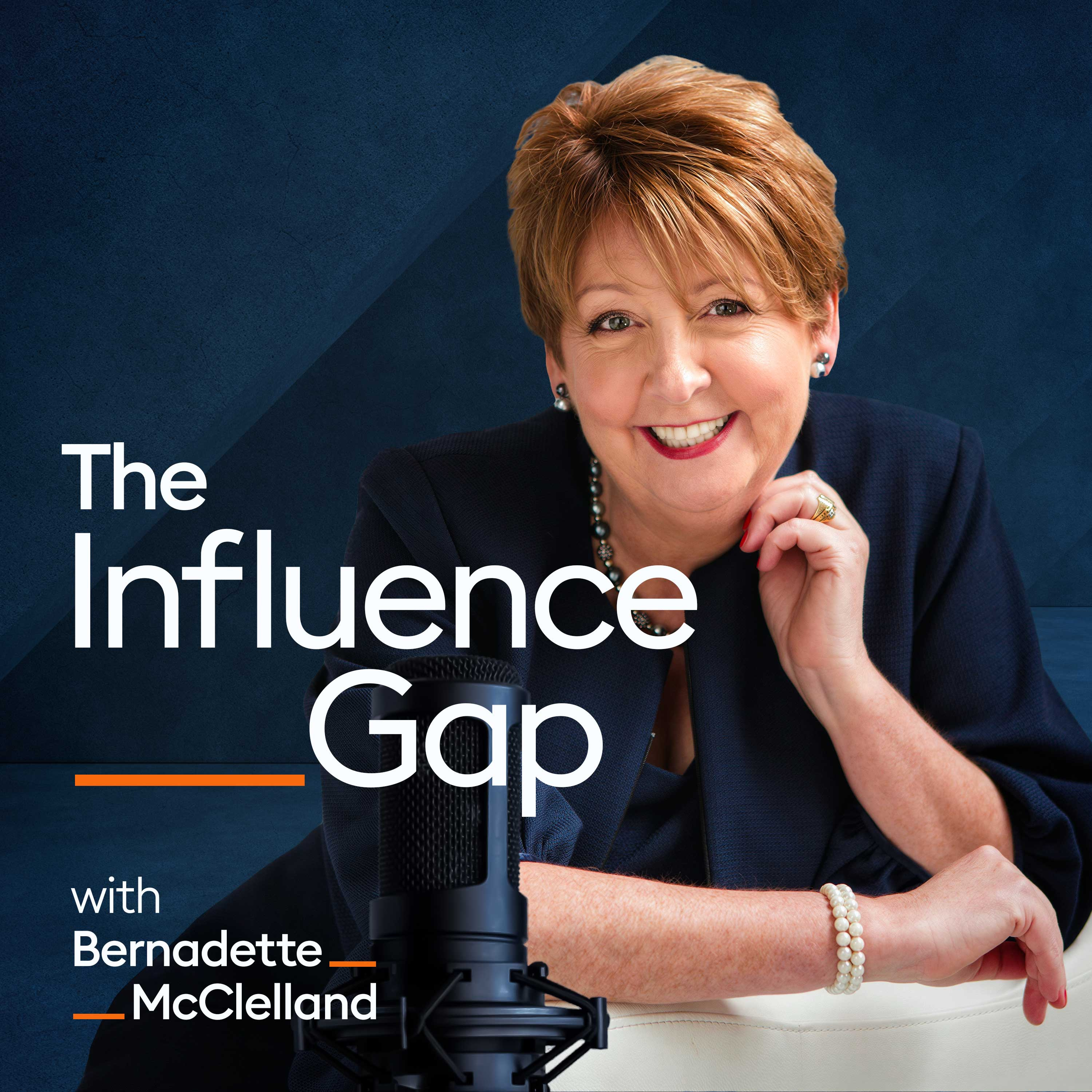 The Influence Gap with Bernadette McClelland