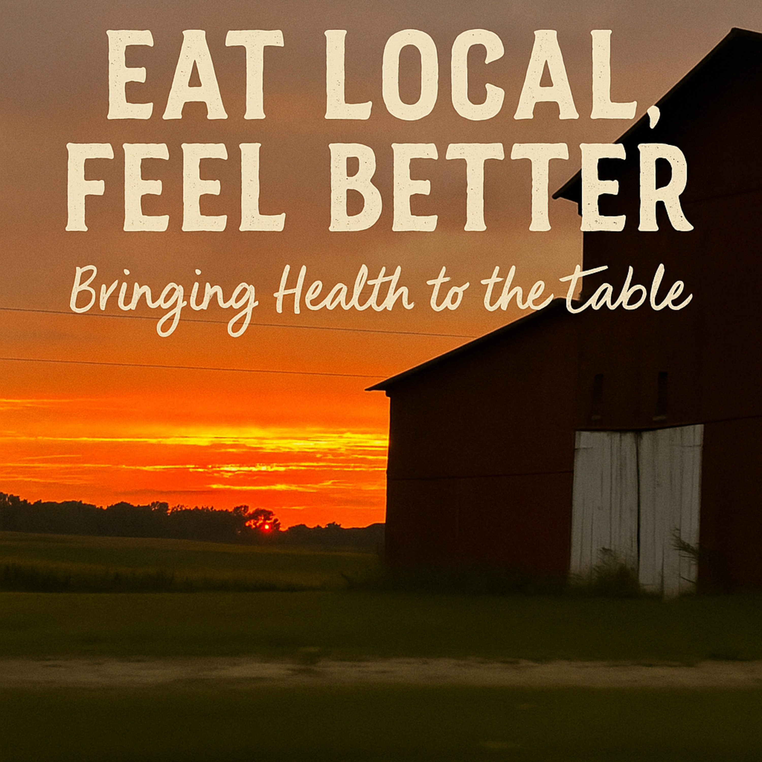 Eat Local, Feel Better