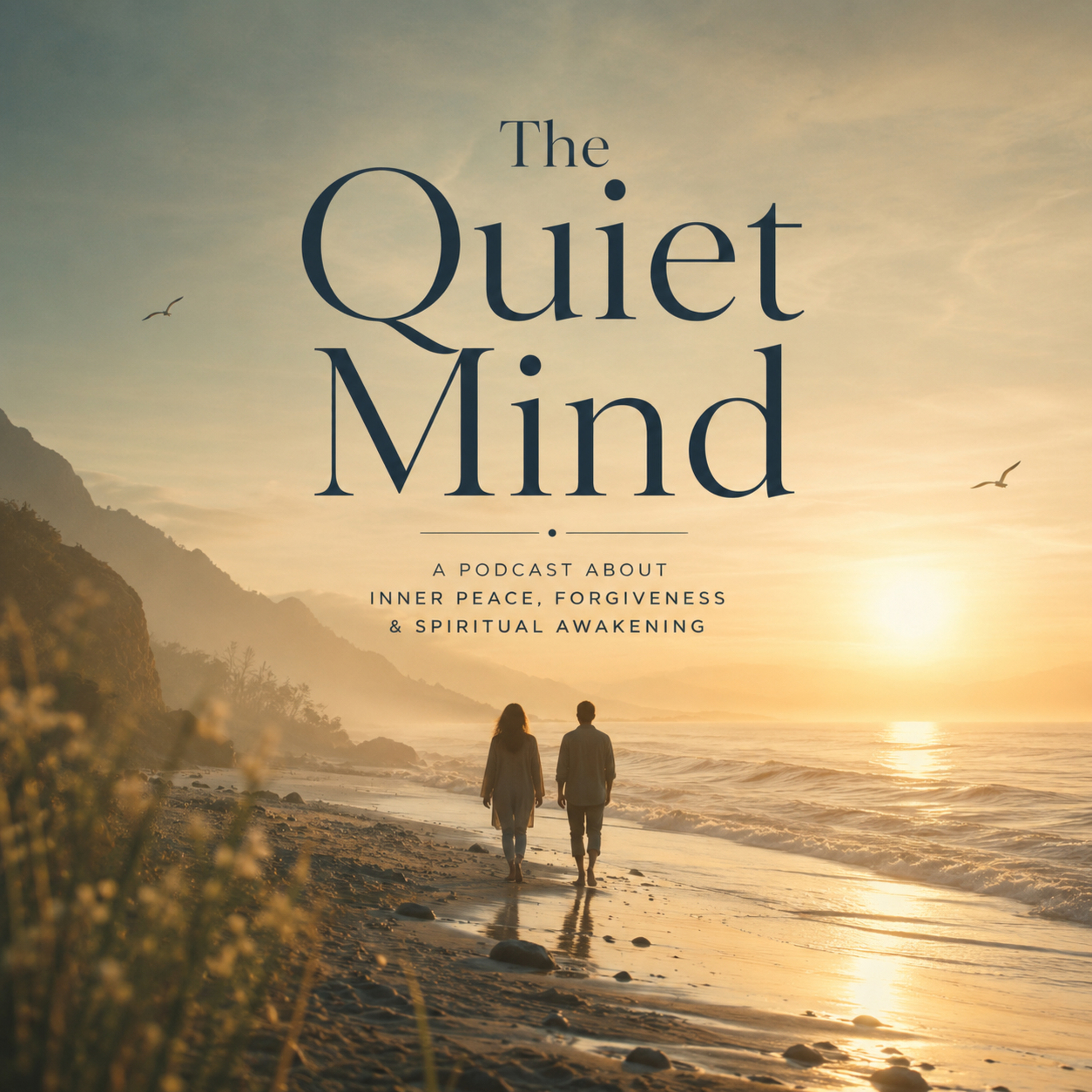 The Quiet Mind | A Course in Miracles Podcast