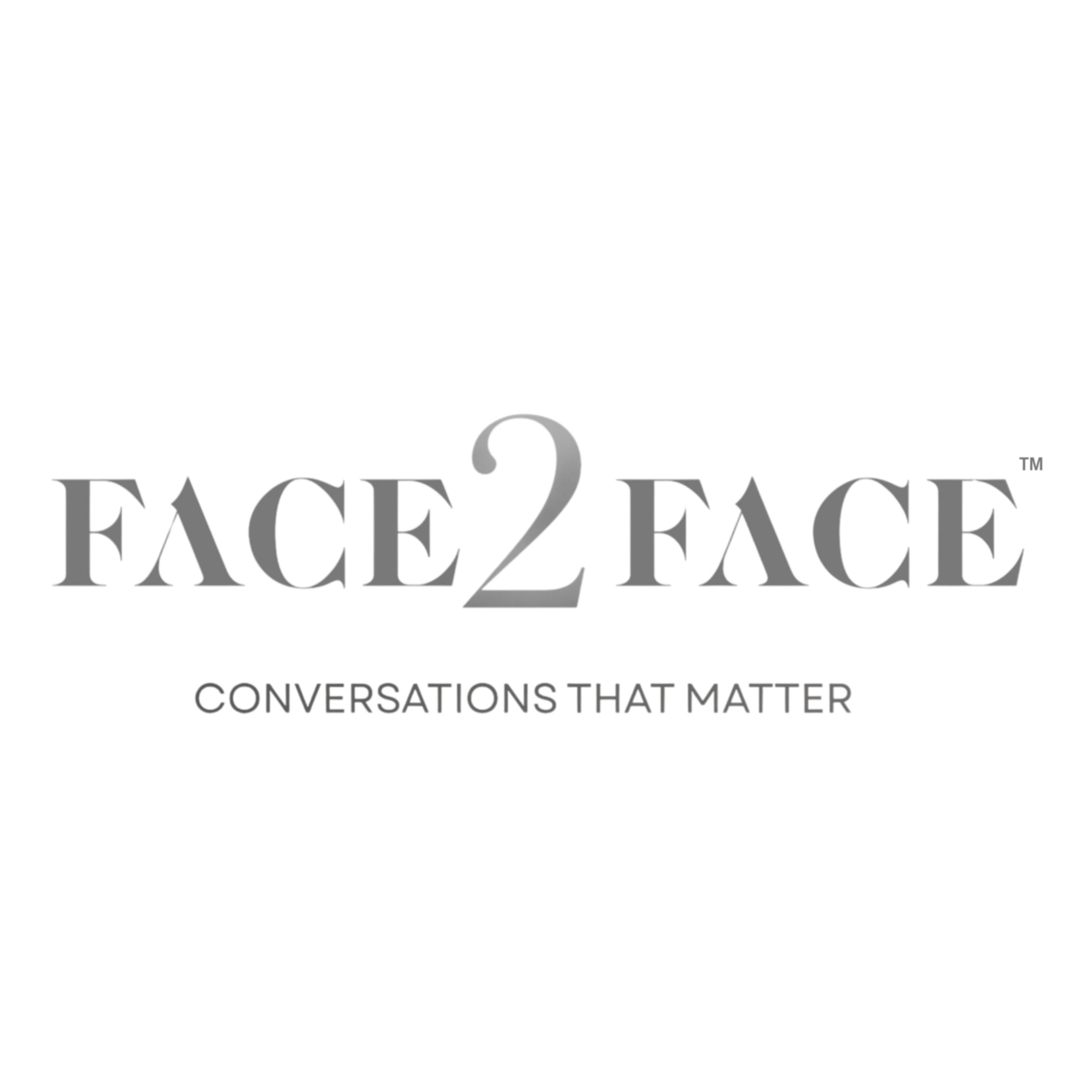 FACE2FACE: Conversations That Matter