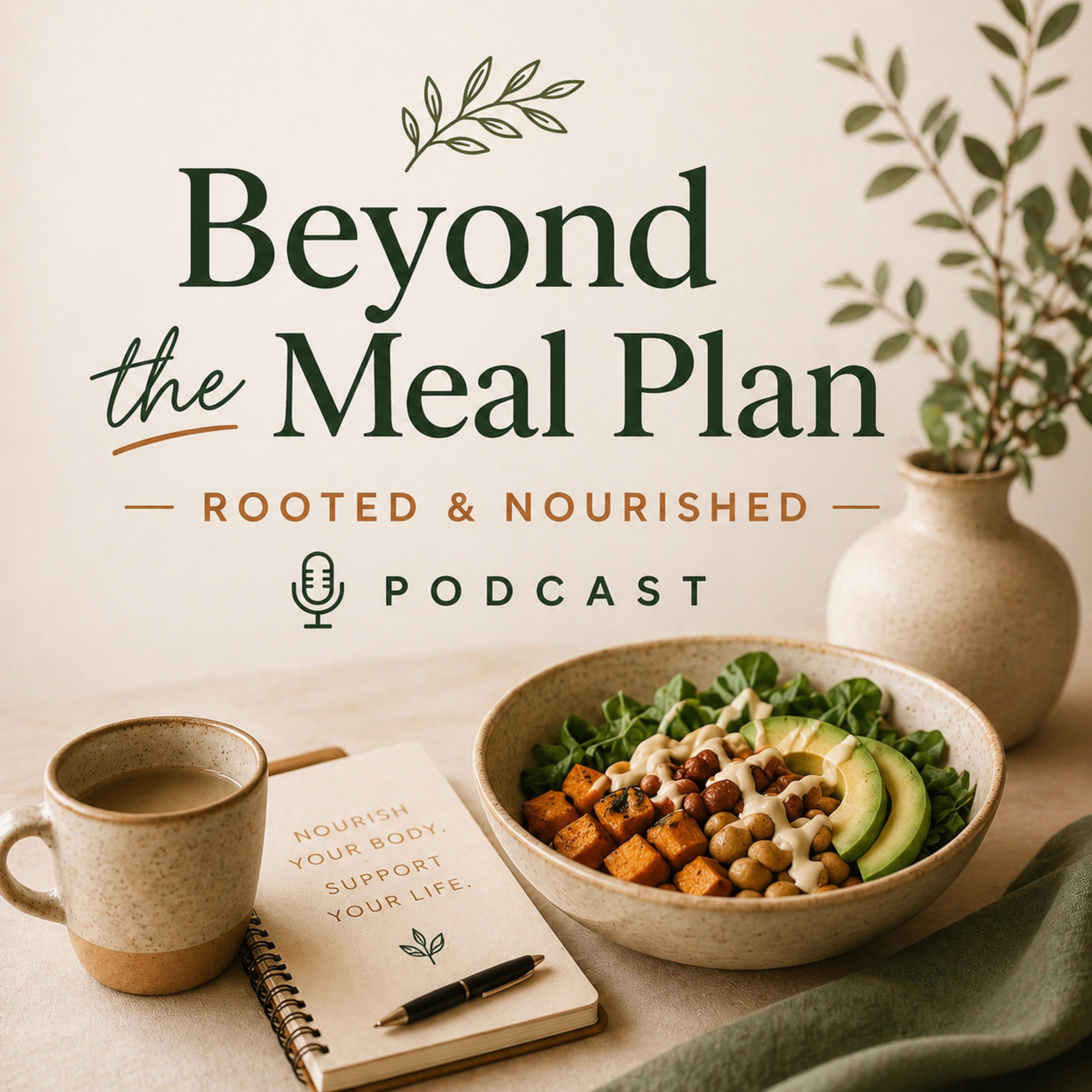 Beyond the Meal Plan: Rooted and Nourished