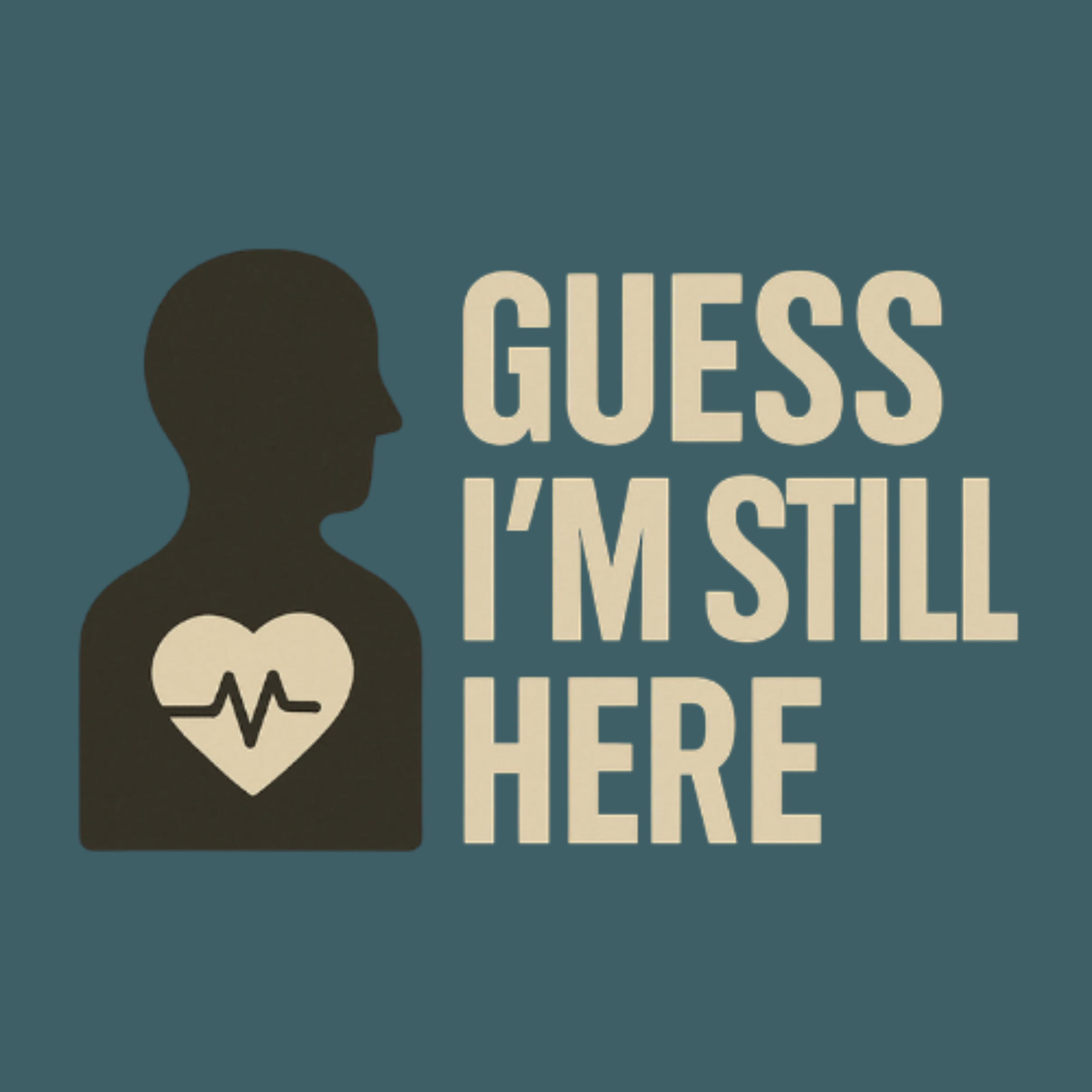 Guess I'm Still here