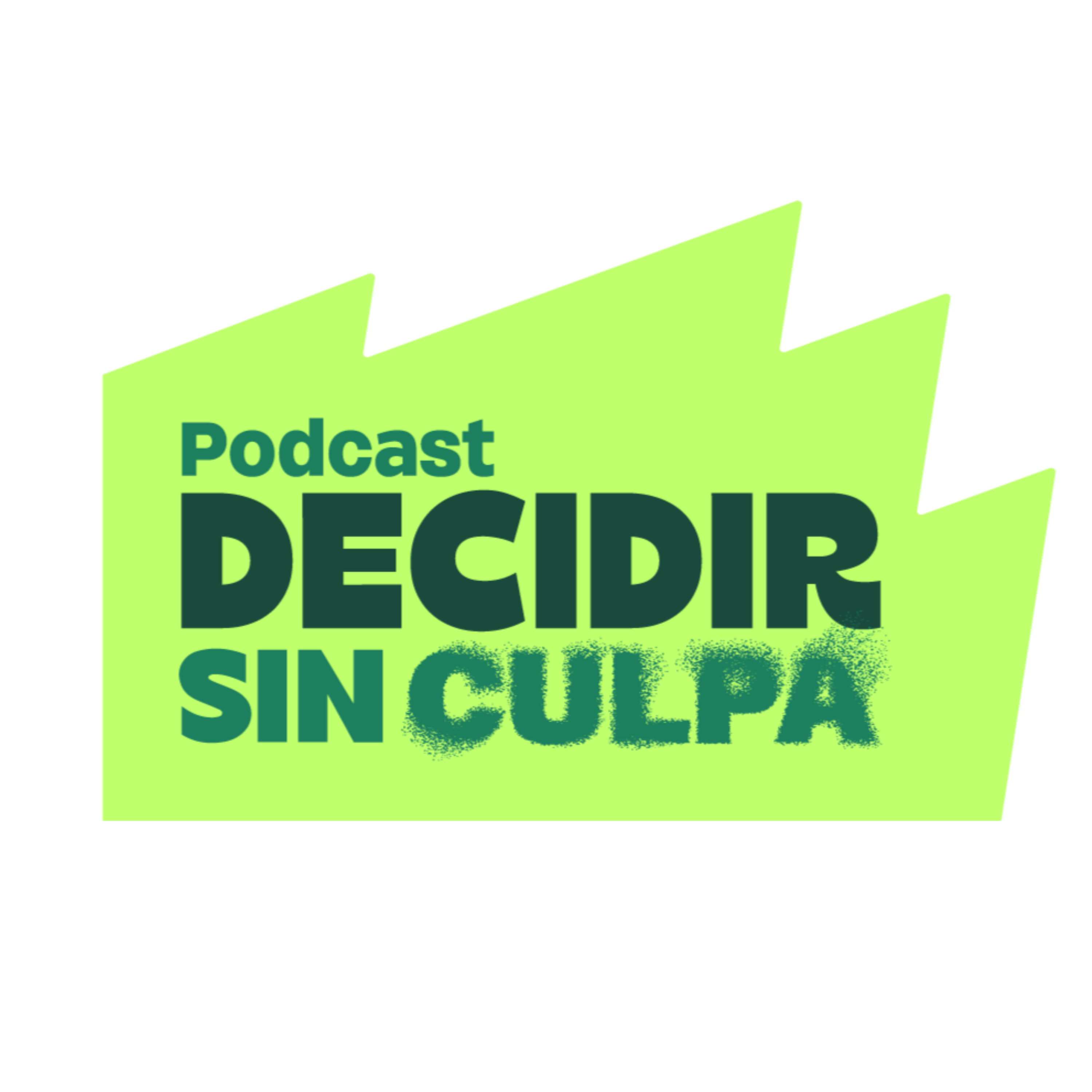 DECIDIR SIN CULPA podcast artwork