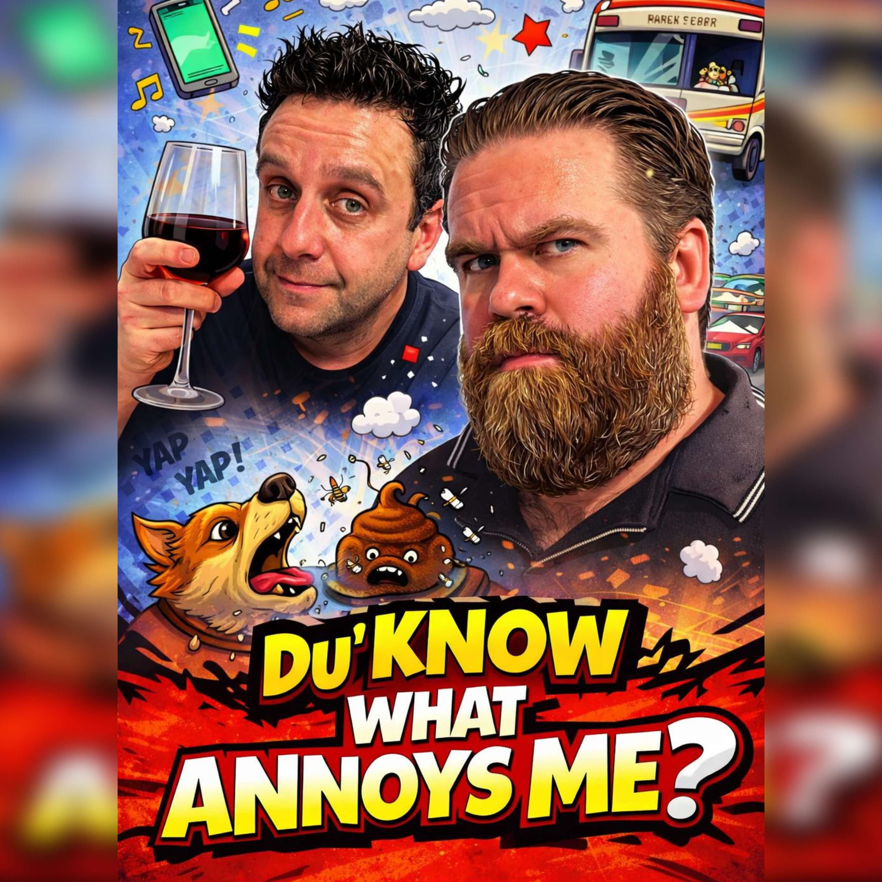 Du know what annoys me?