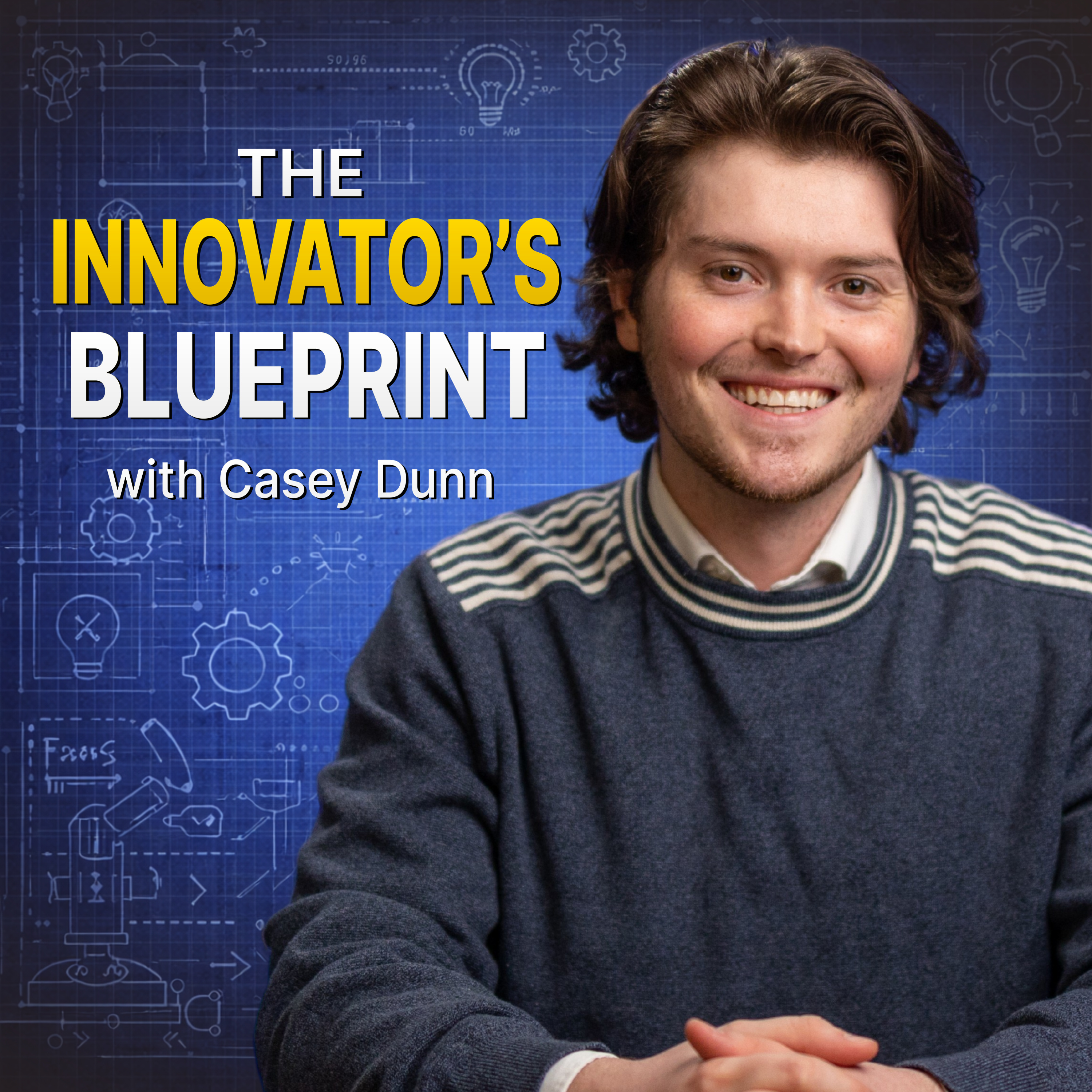 The Innovator's Blueprint with Casey Dunn