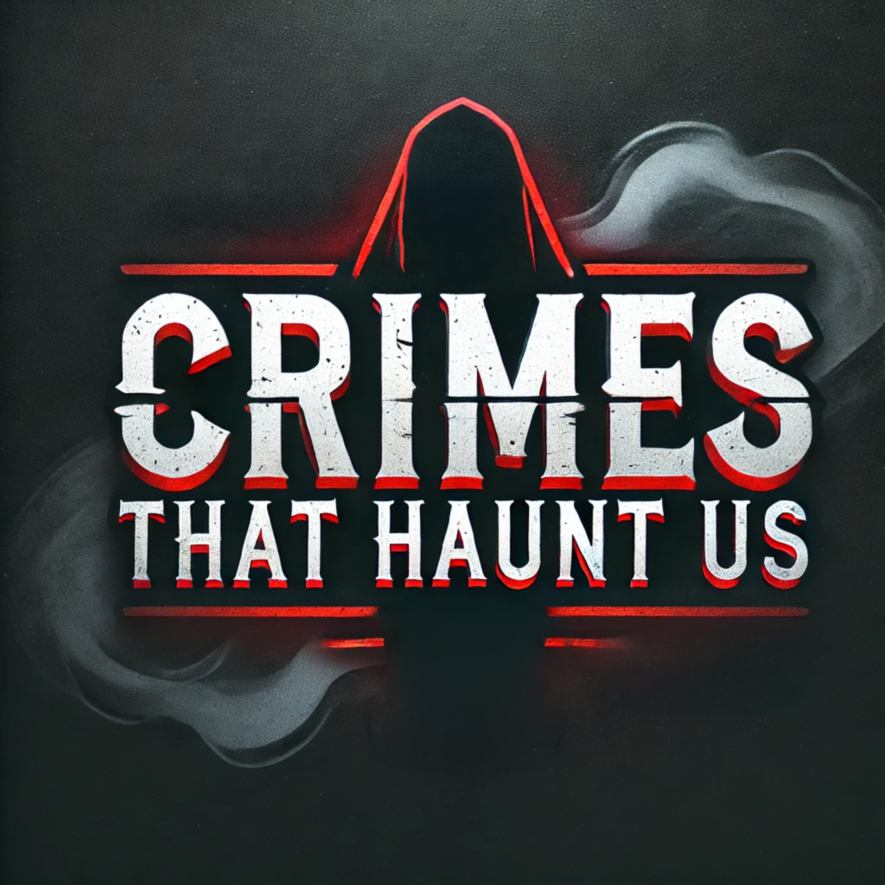 Crimes That Haunt Us
