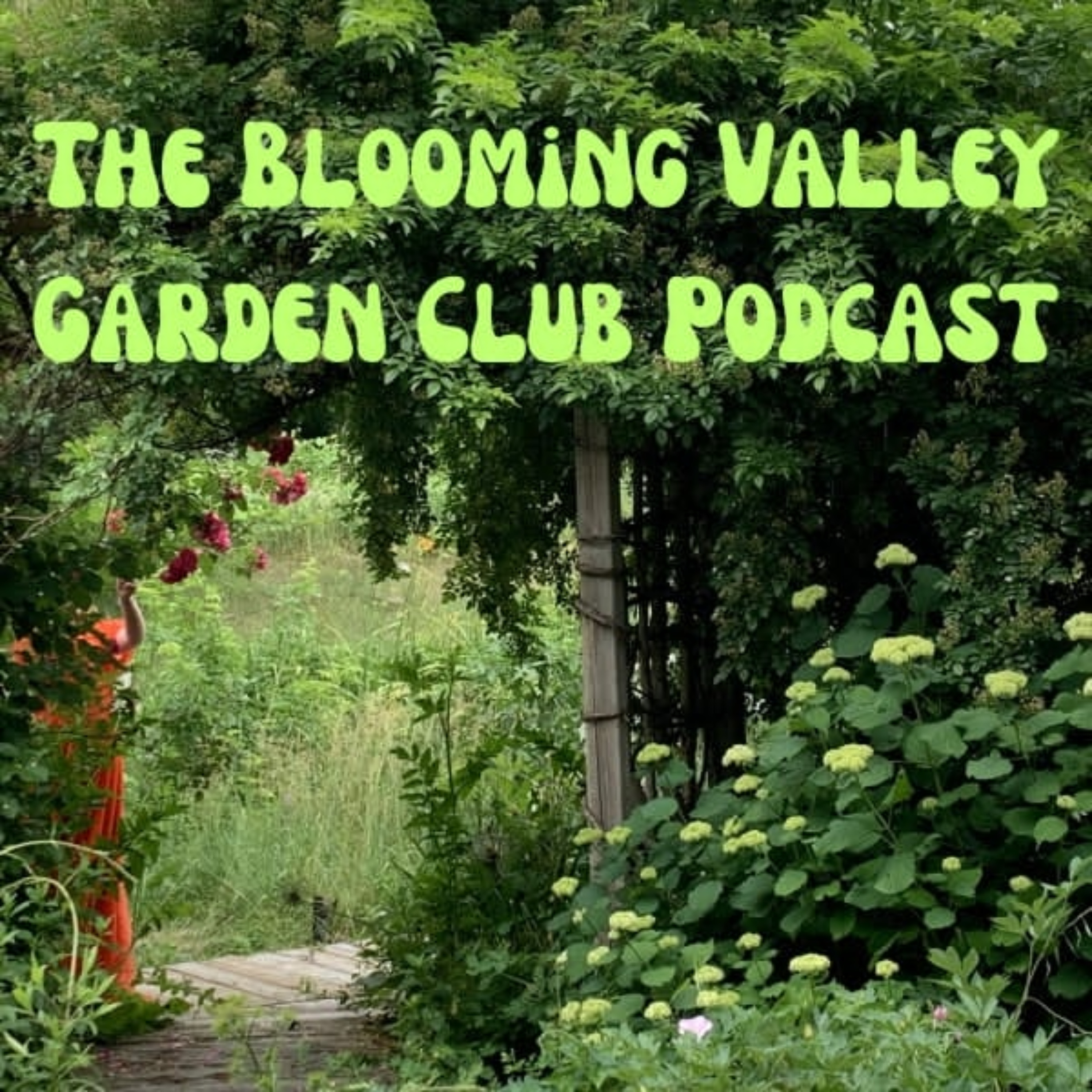 The Blooming Valley Garden Club Podcast
