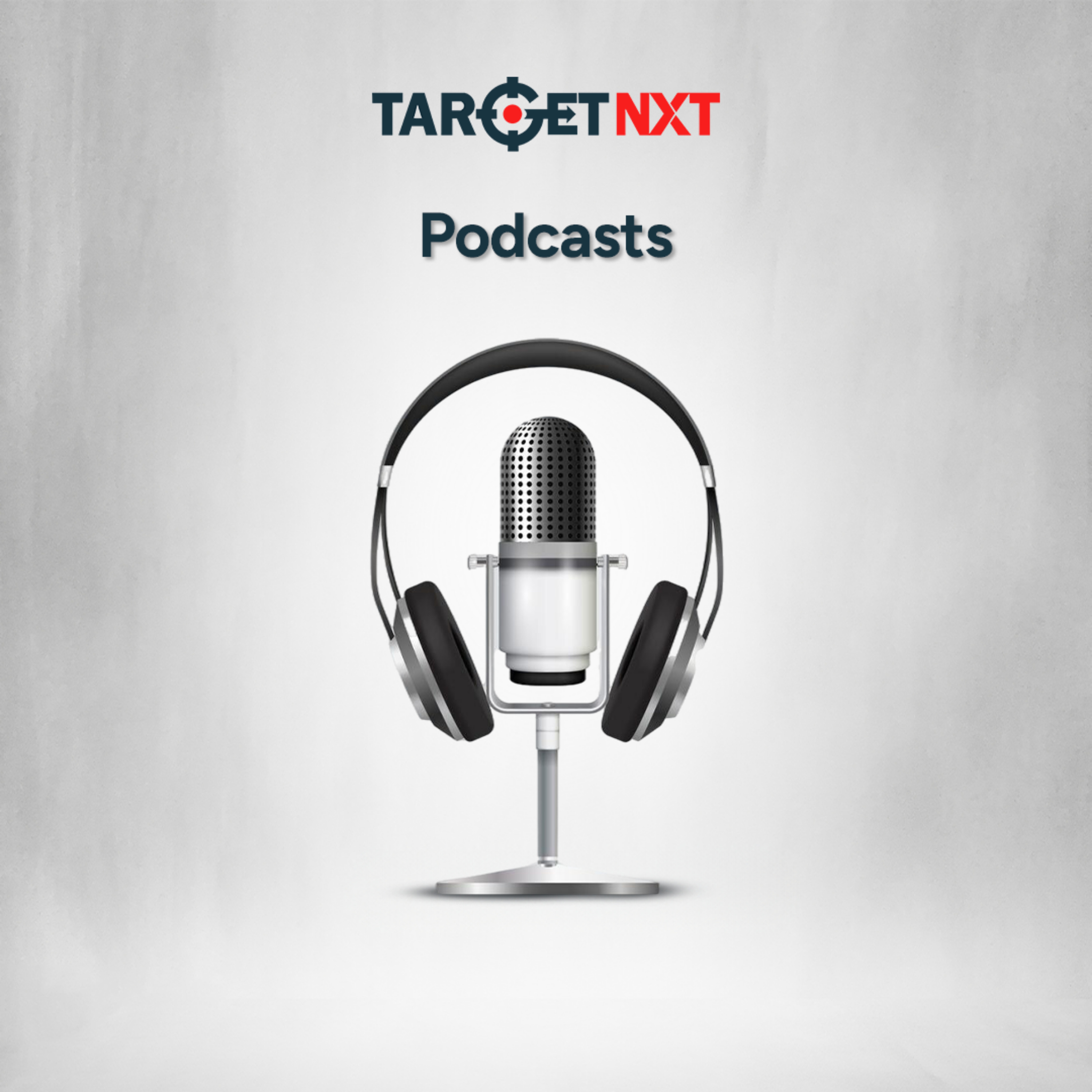 TargetNXT Podcasts