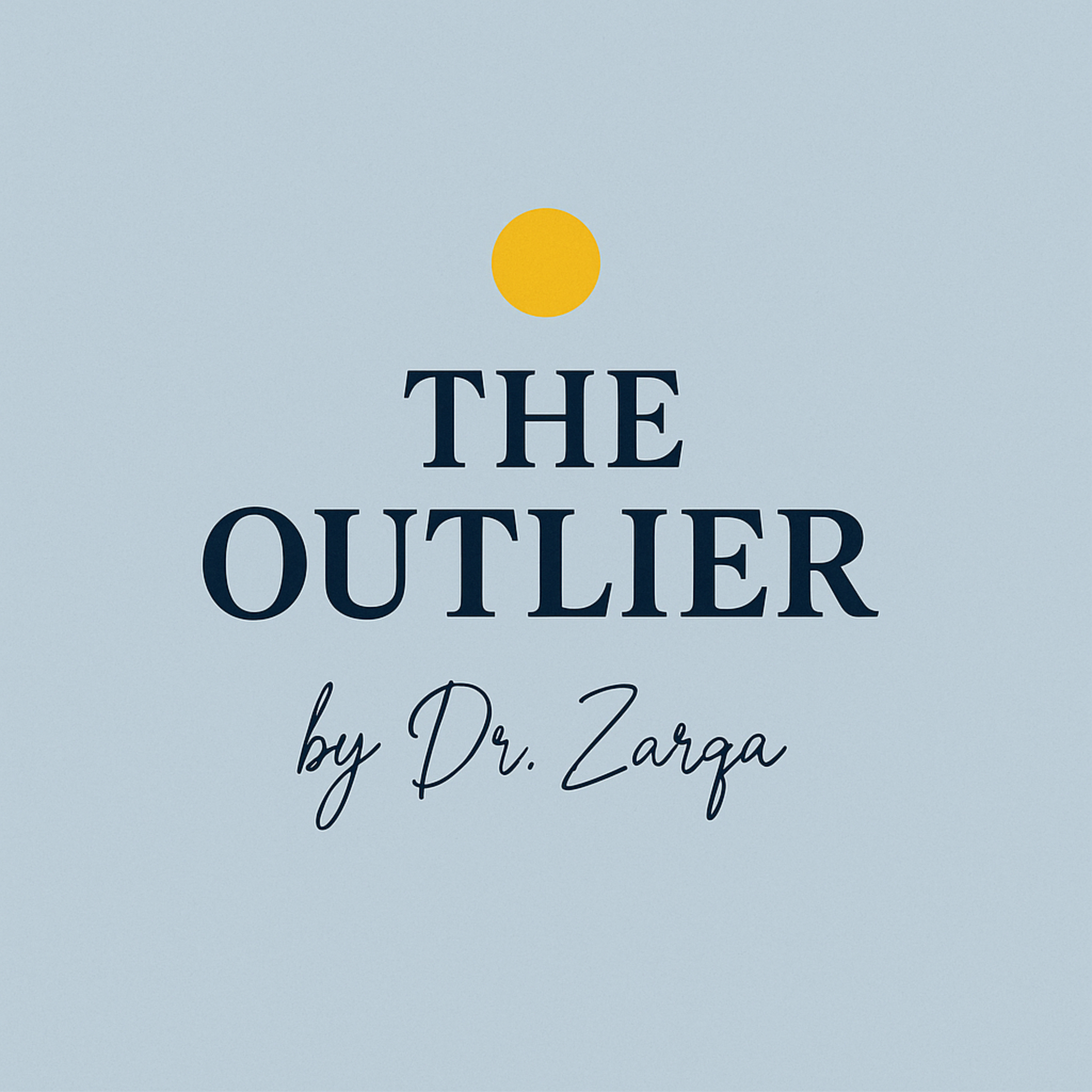 TheOutlierPodcast by Dr. Zarqa