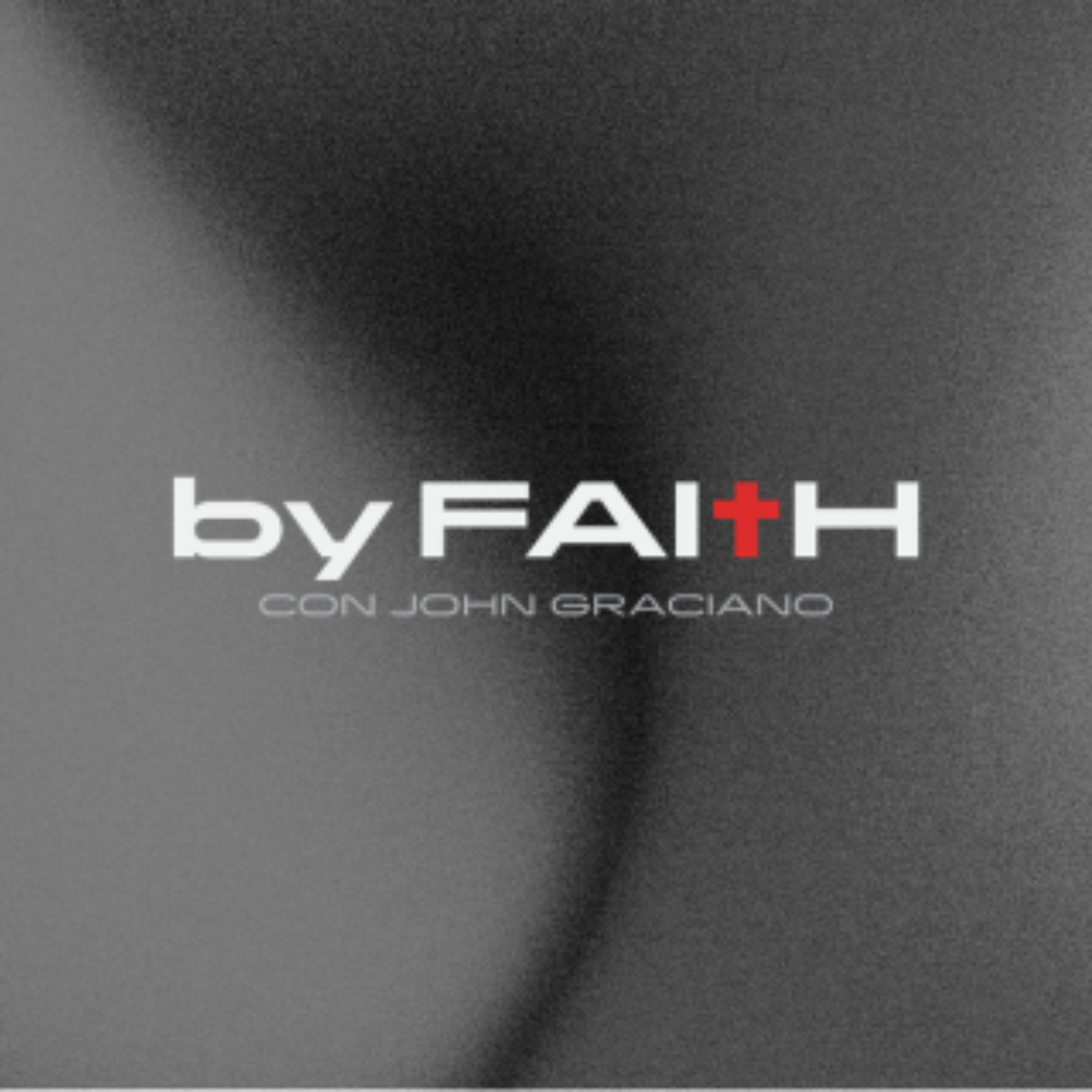 By Faith Podcast con John Graciano
