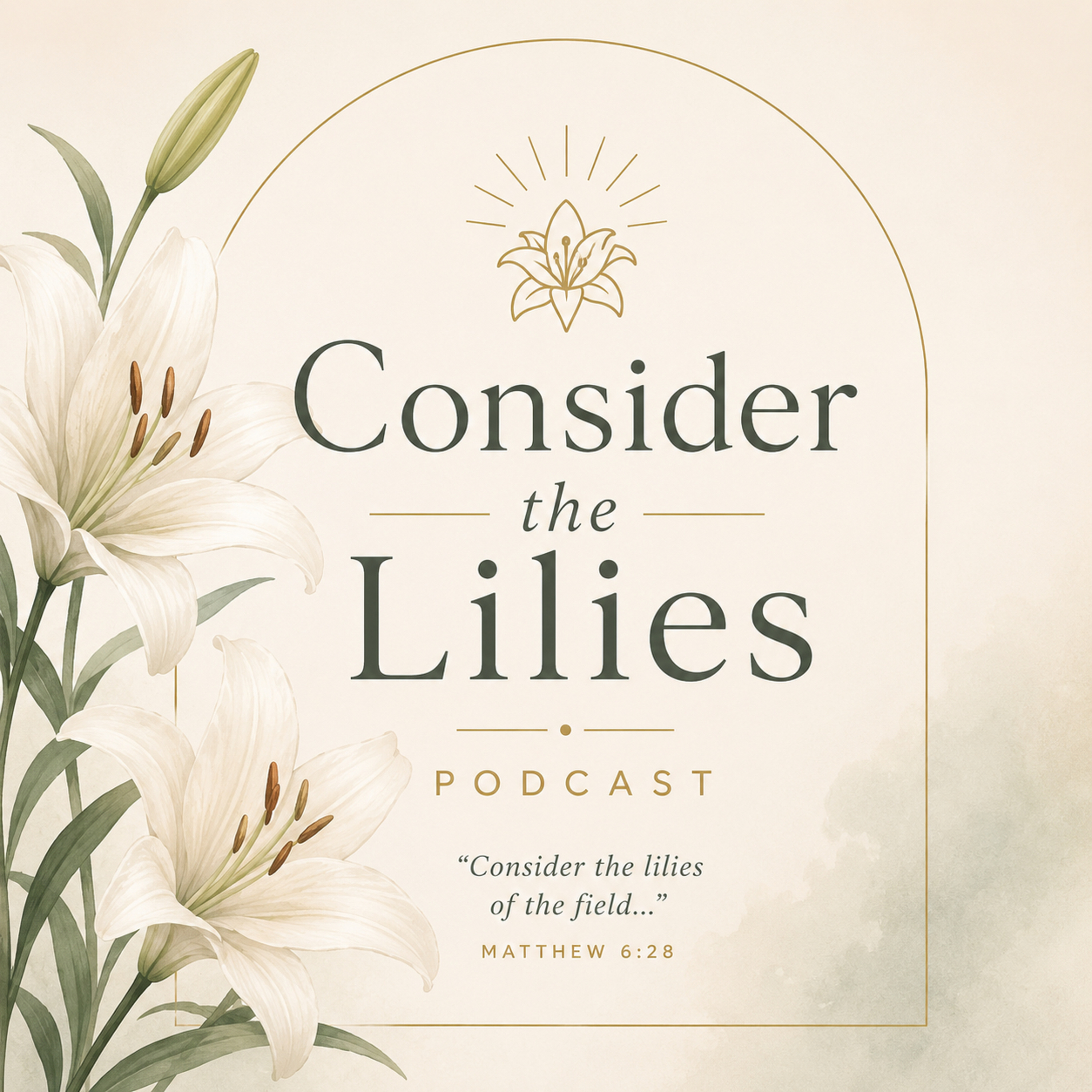Consider the Lilies Podcast