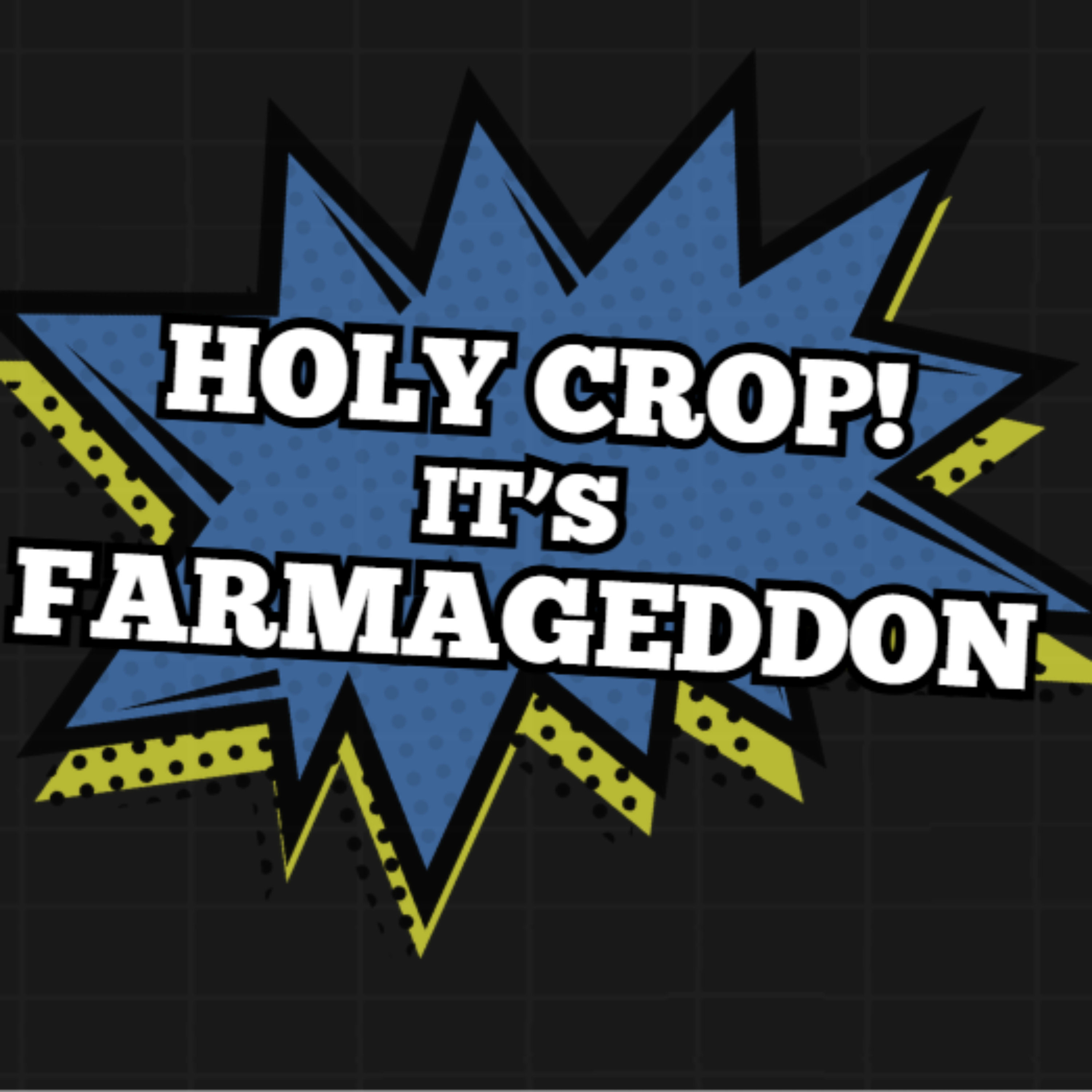 Holy Crop! It's Farmageddon