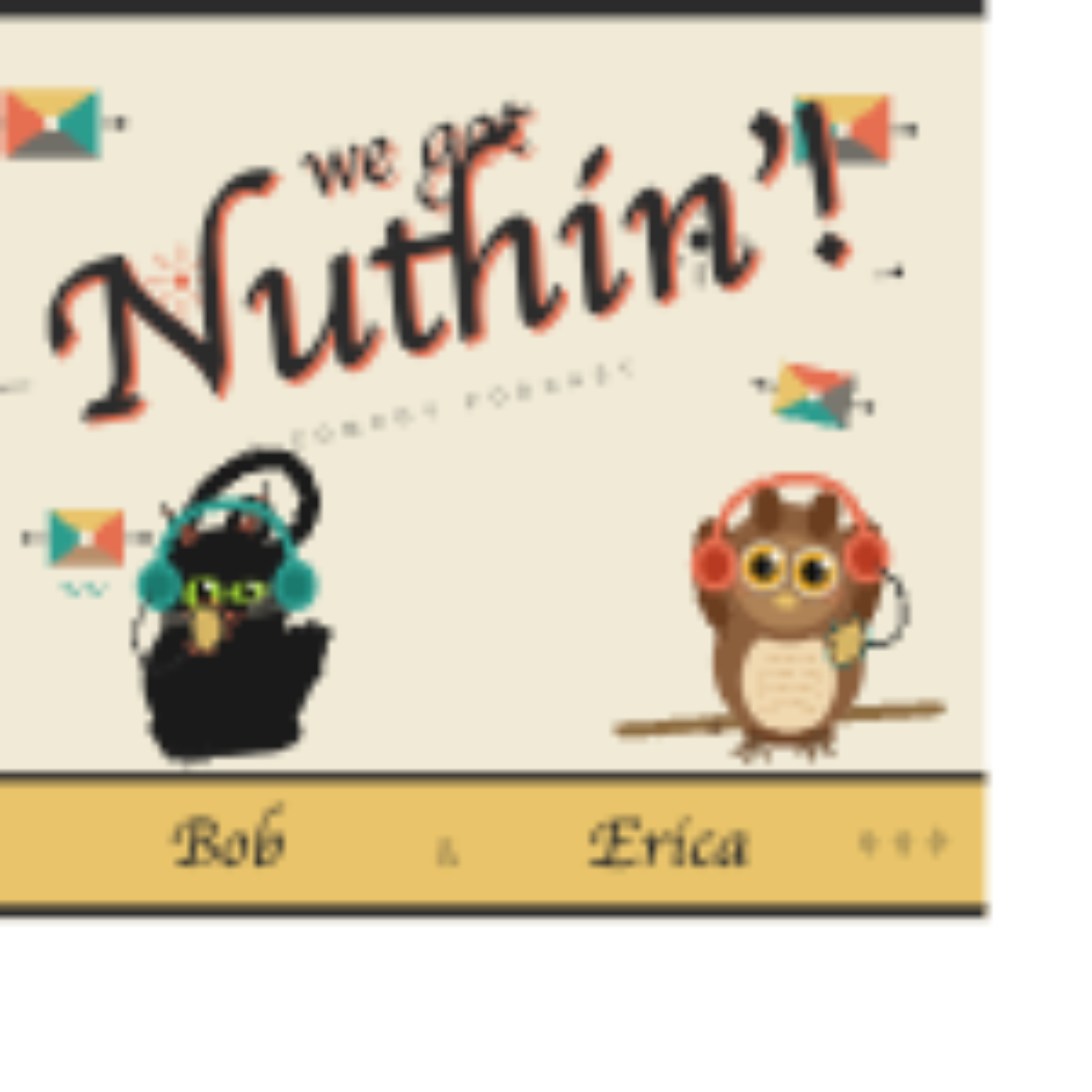 We got nuthin'!