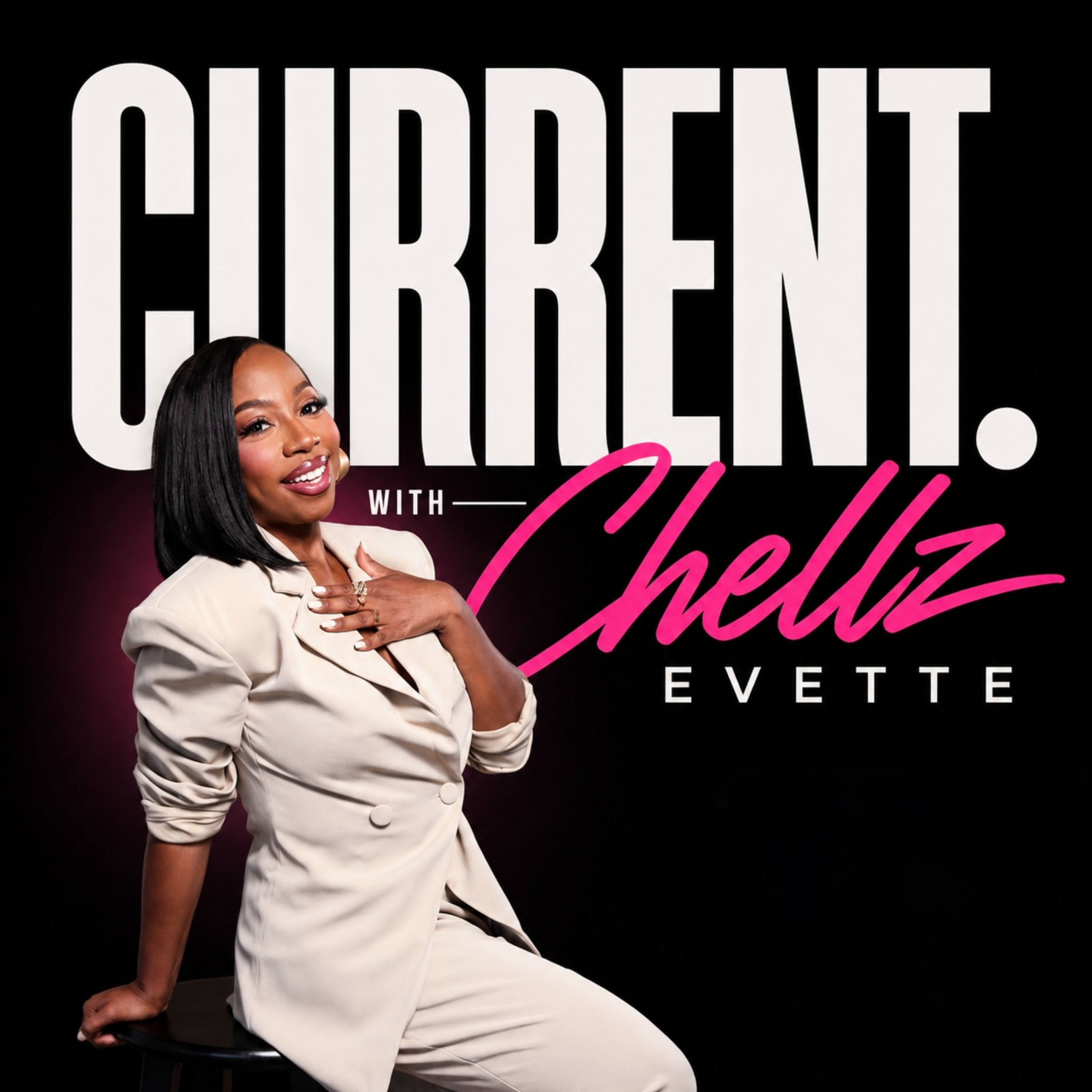 CURRENT with Chellz Evette podcast artwork