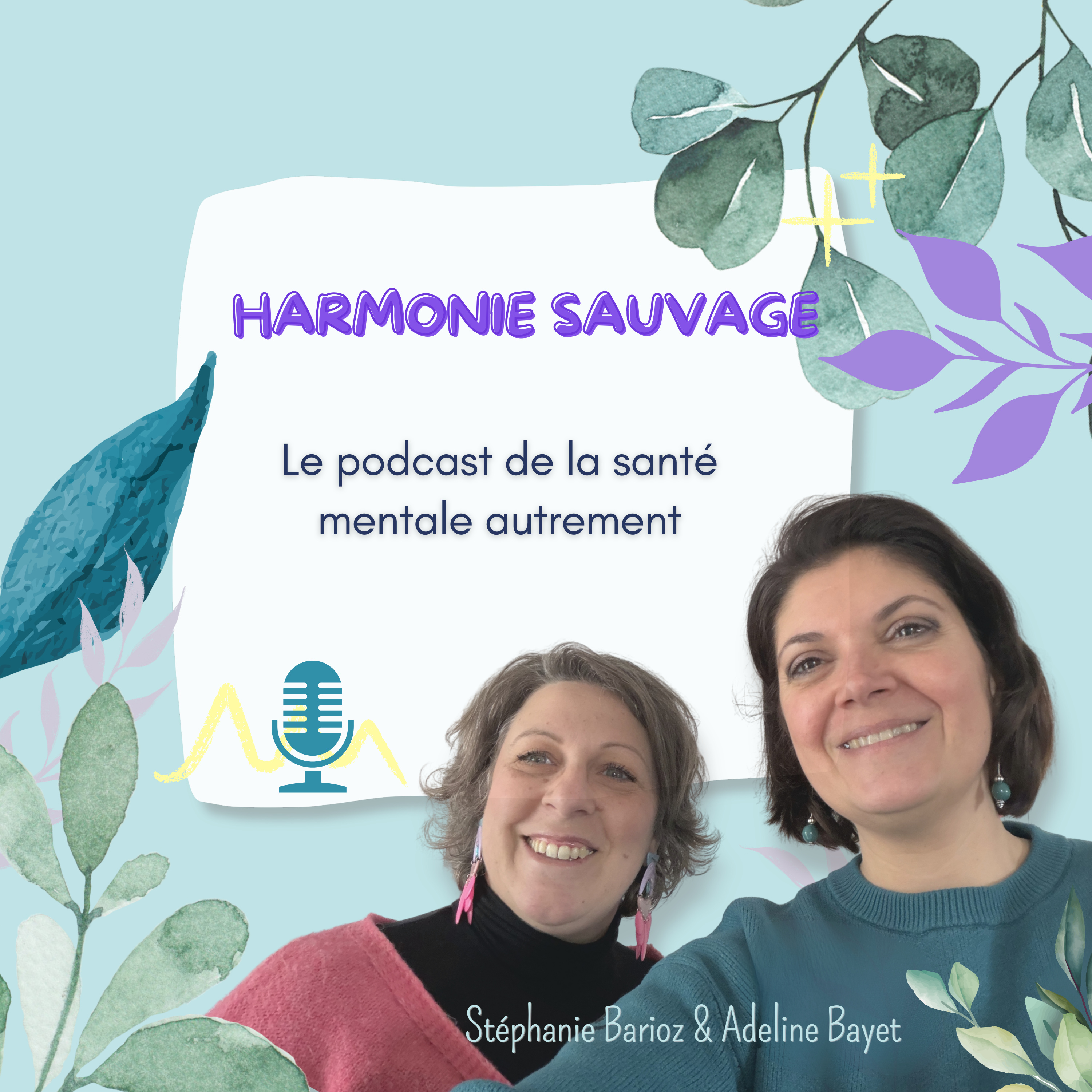 Illustration du podcast Harmonie Sauvage, le podcast de la santé mentale autrement
