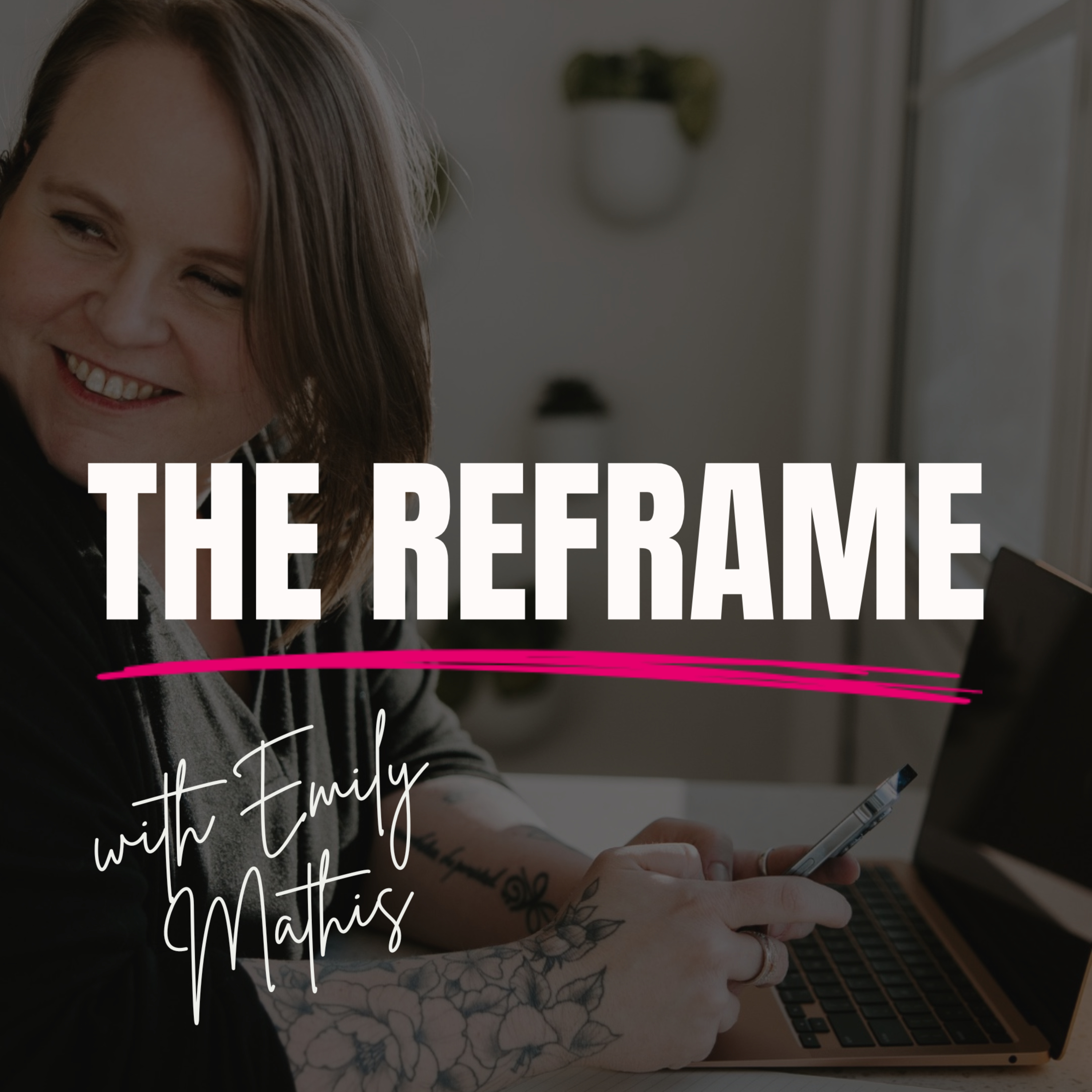 The Reframe