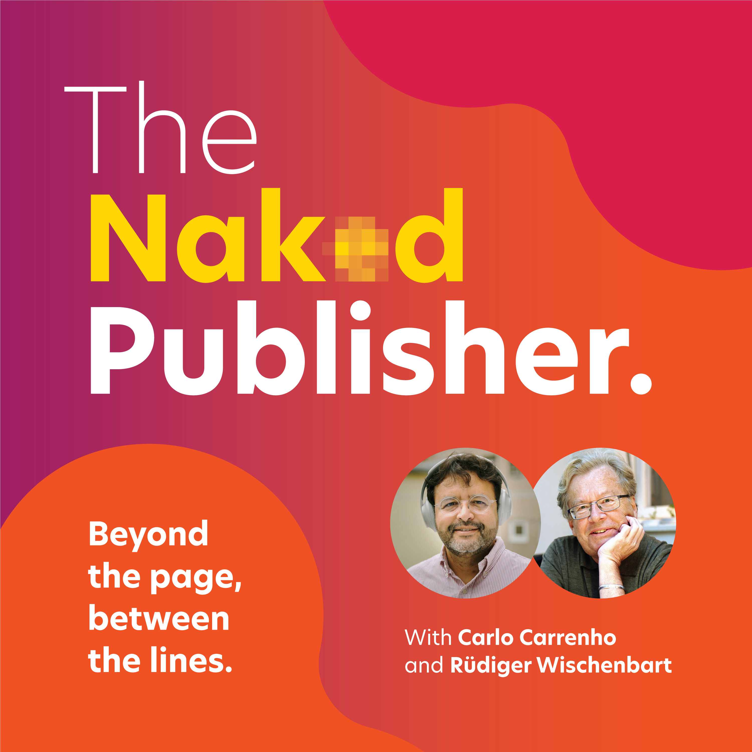 The Naked Publisher: Beyond the Page, Between the Lines