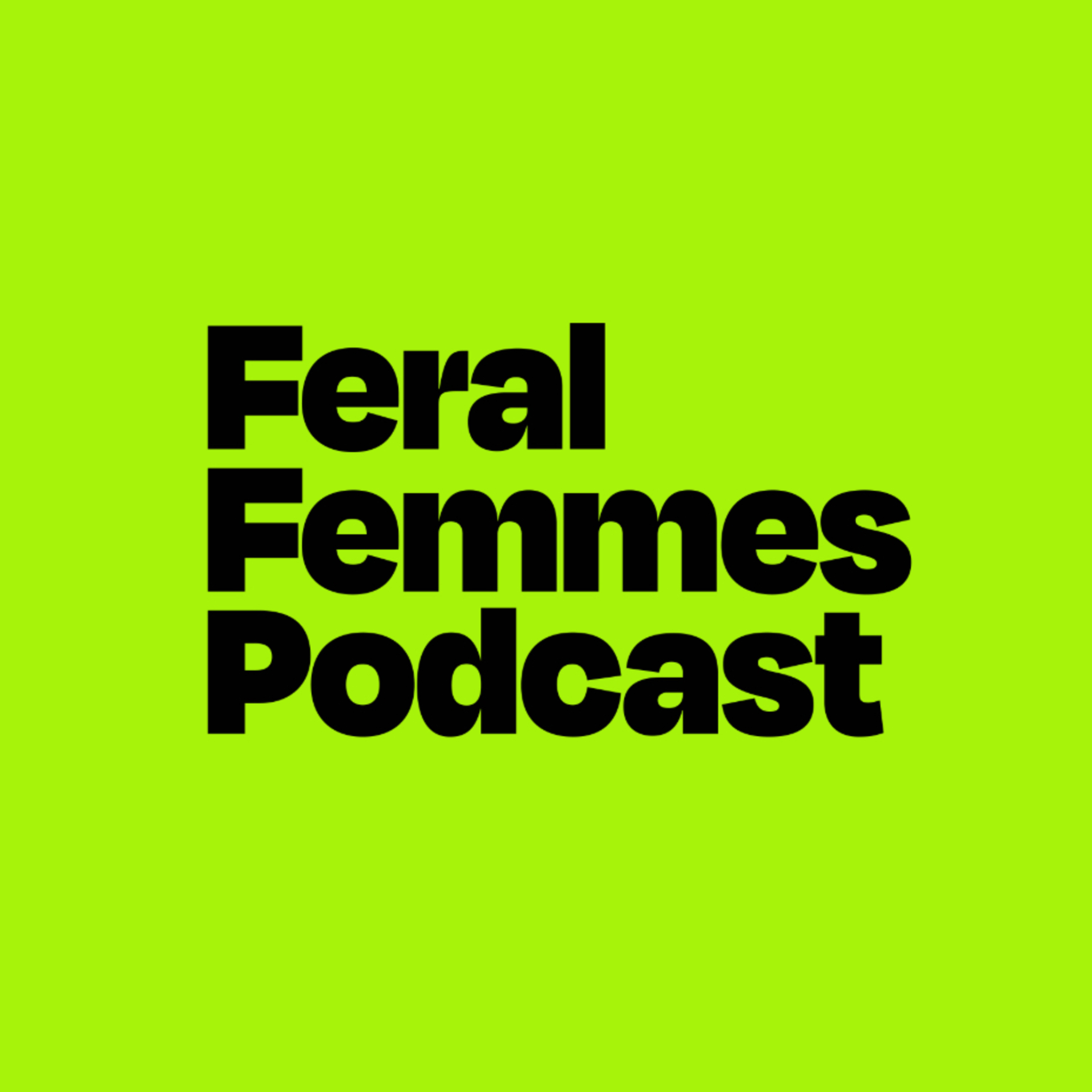 MEET THE FERAL FEMMES: A Chat About Pride, Hysterectomies, Shrek, and More! episode artwork