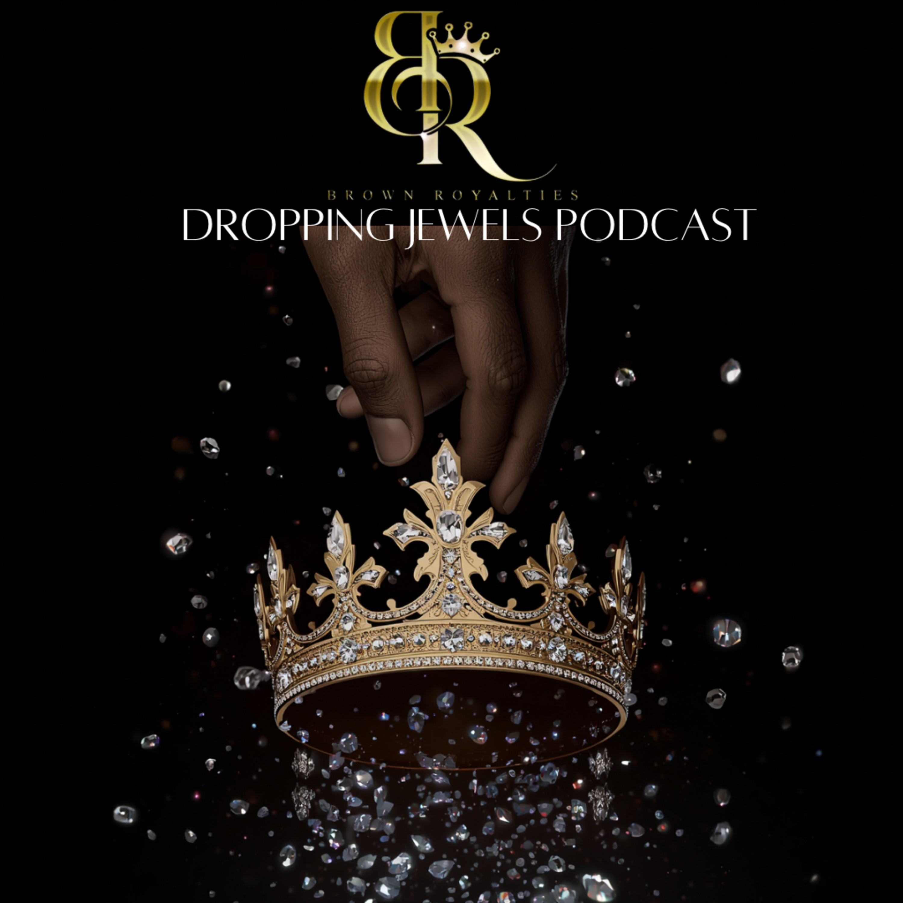 Brown Royalties: Dropping Jewels
