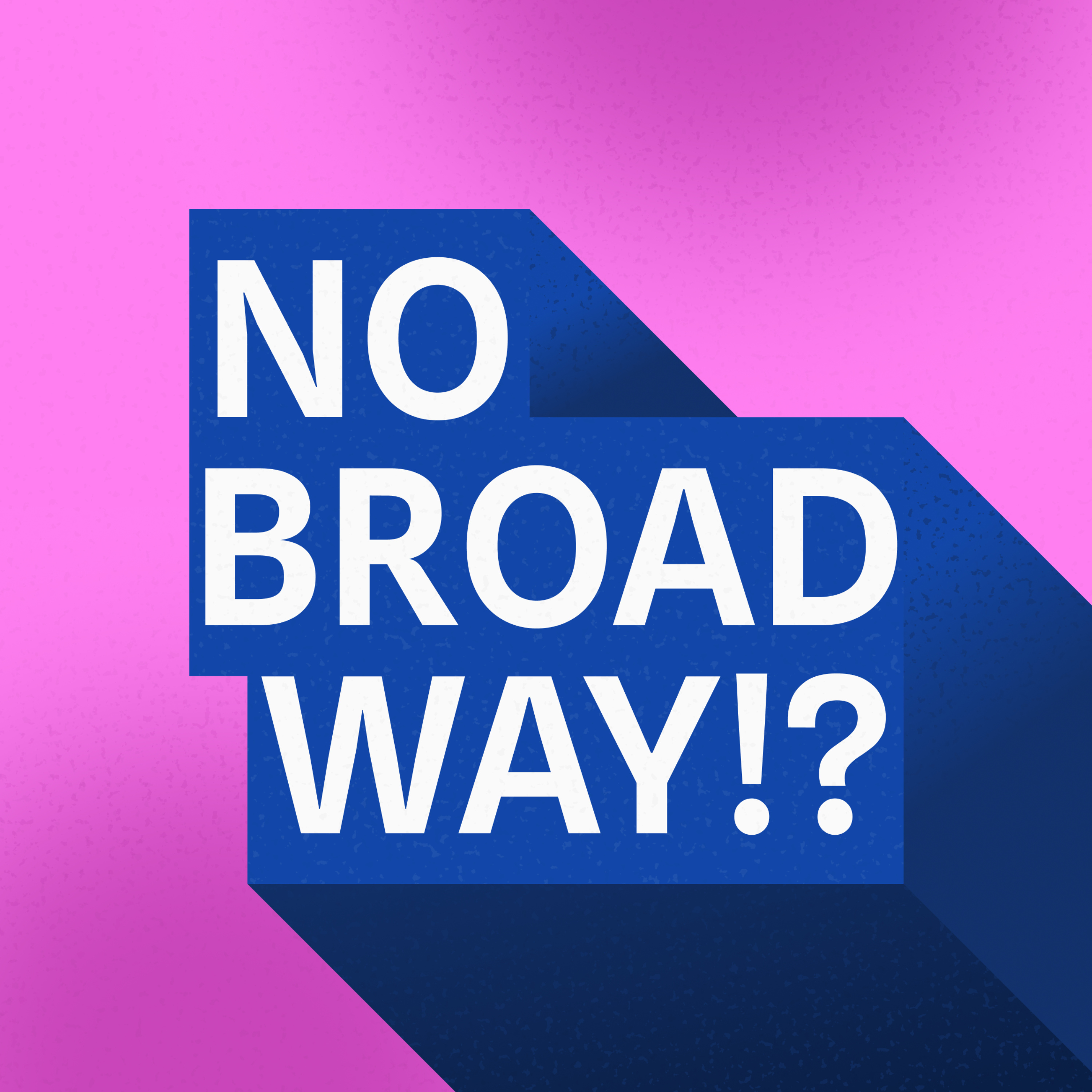No (Broad)way