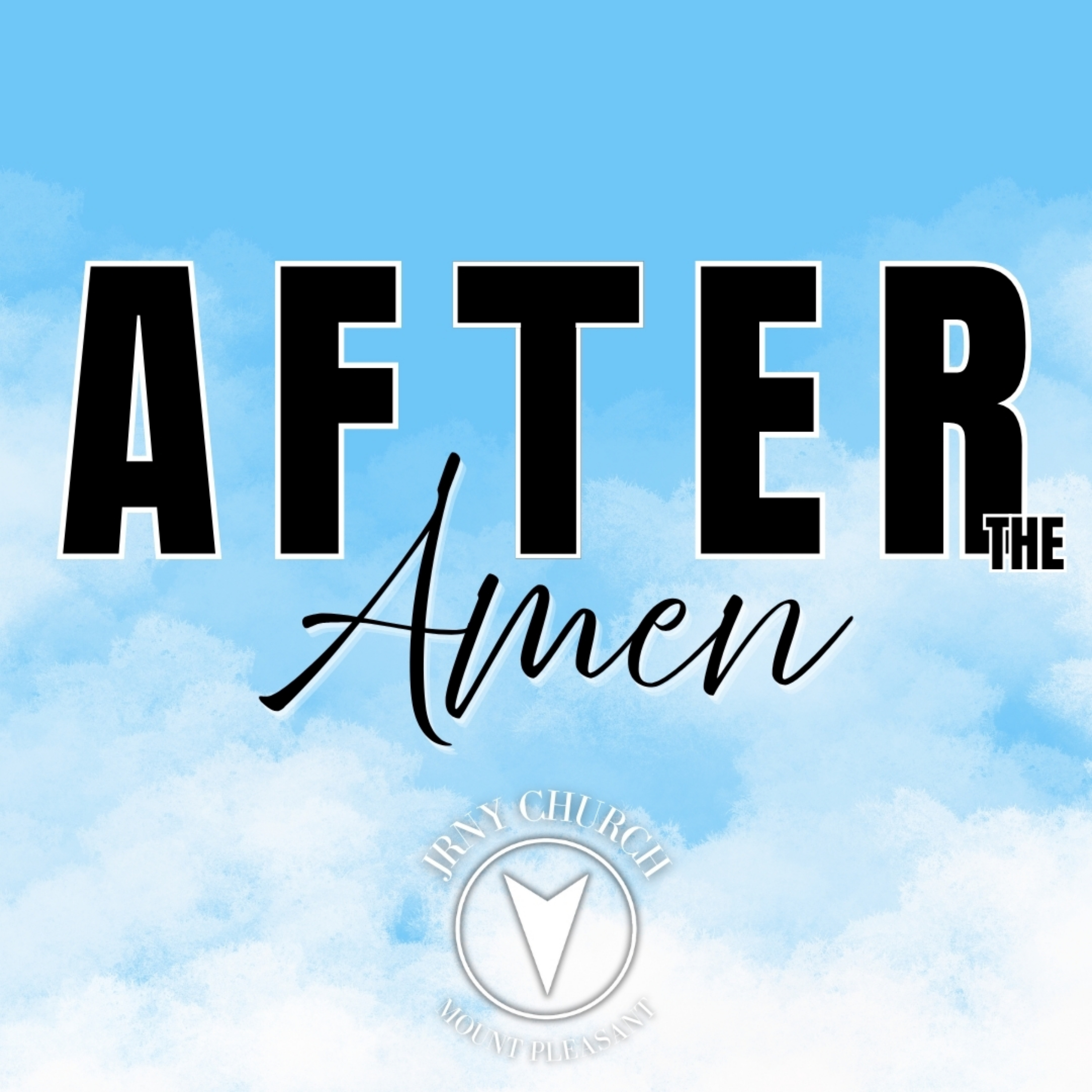 After The Amen - JRNY Church MTP