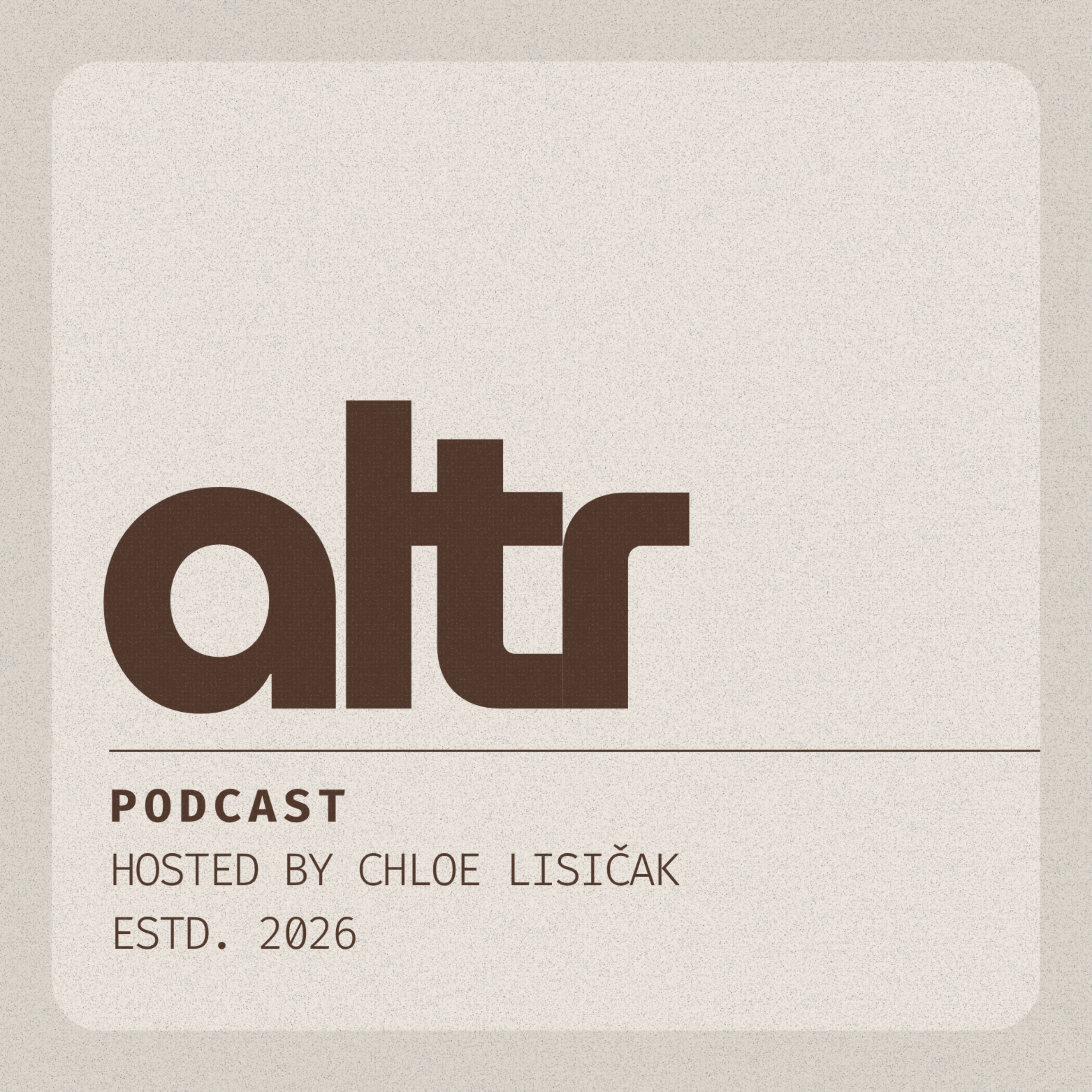 ALTR with Chloe Lisičak podcast artwork