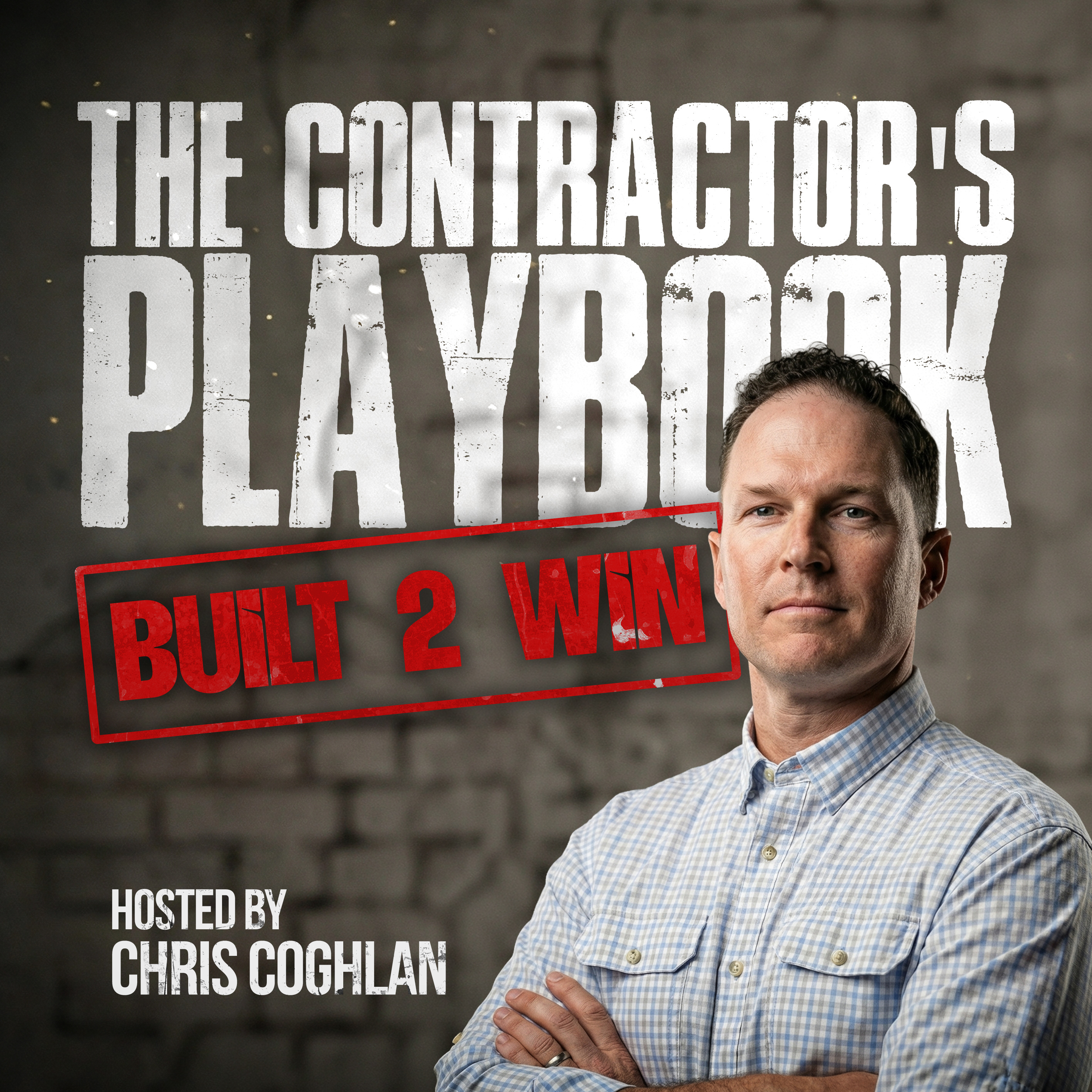 The Contractor's Playbook: Built2Win podcast artwork