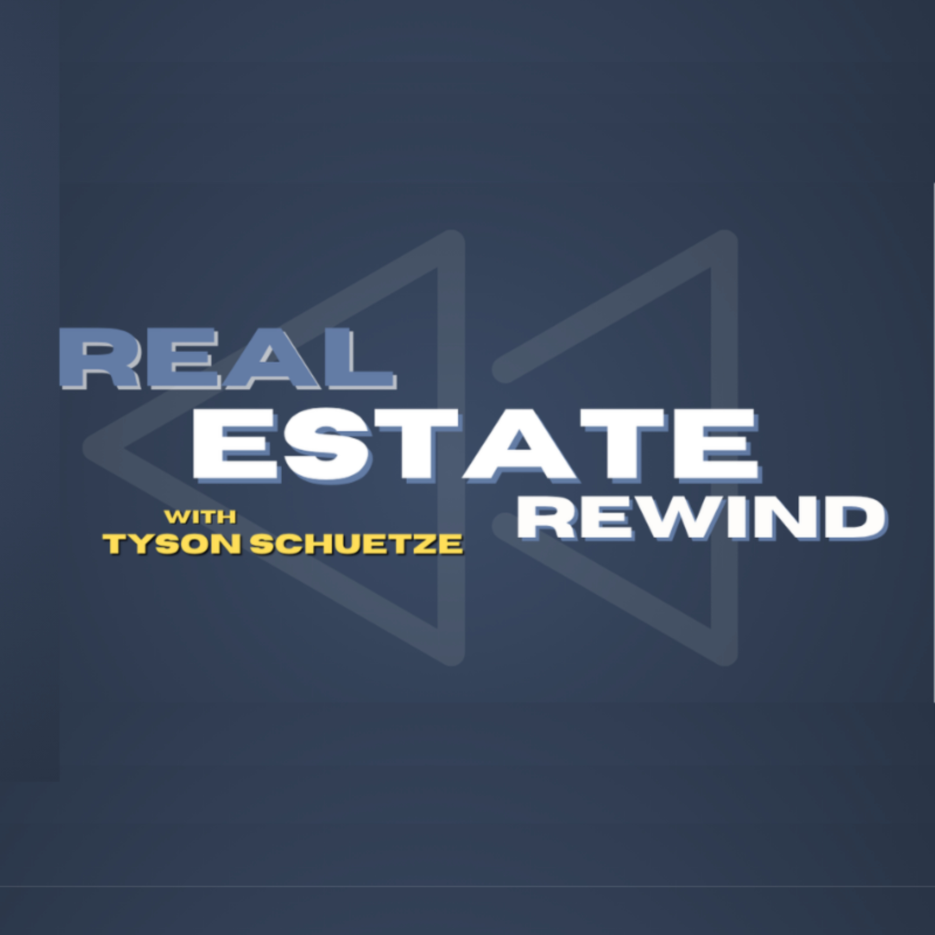 Real Estate Rewind with Tyson Schuetze