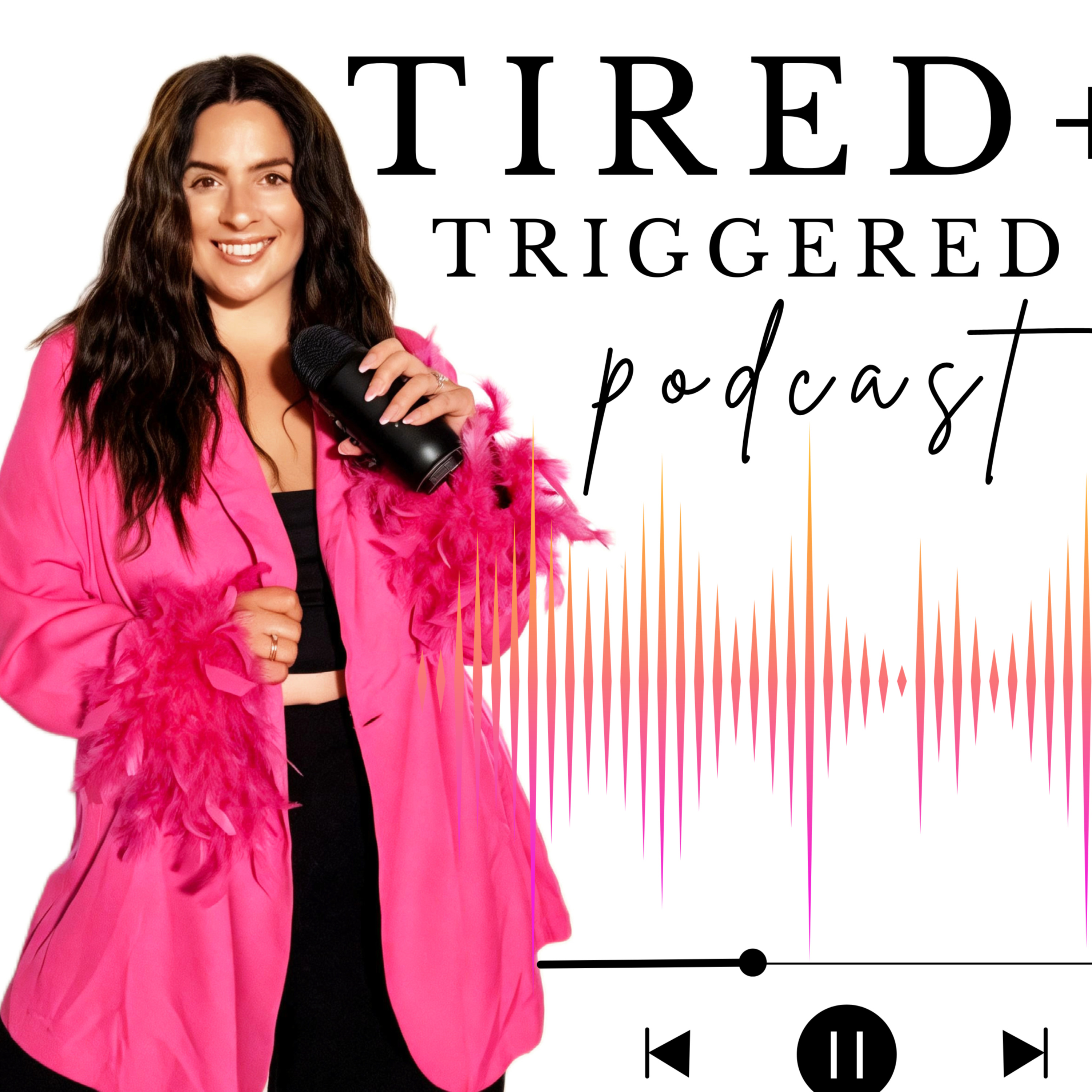 Tired + Triggered