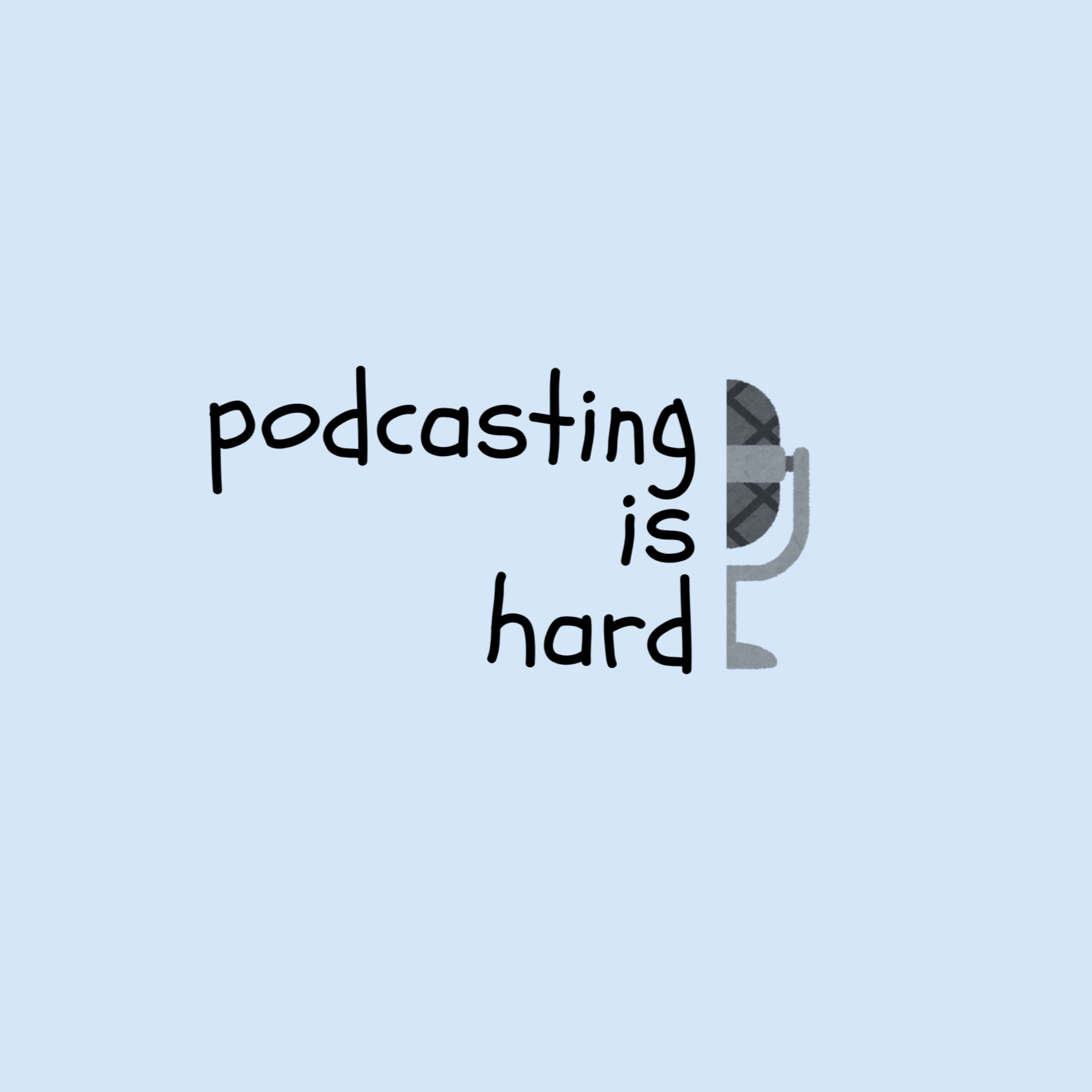Podcasting is Hard
