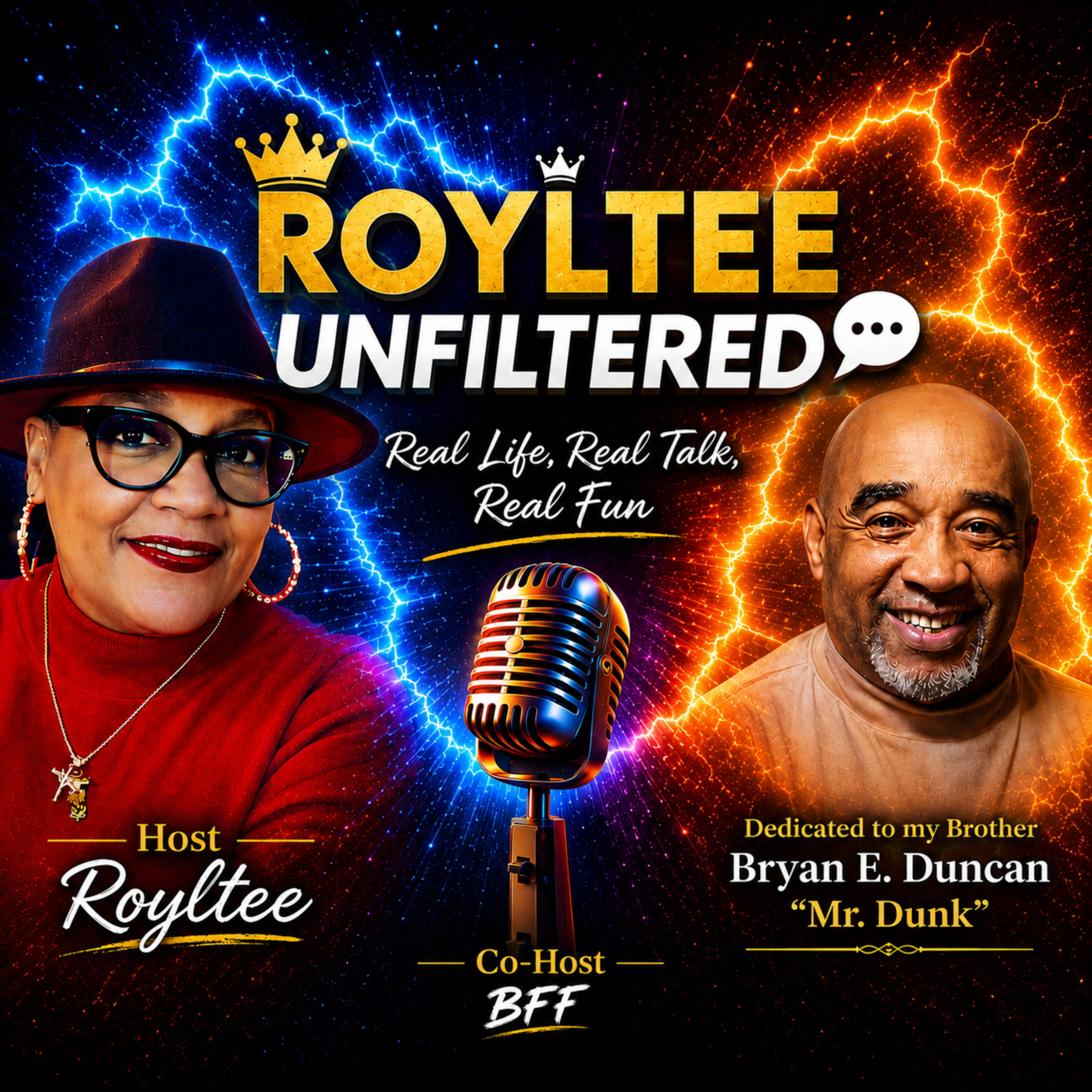 Royltee Unfiltered : Real Life • Real Talk • Real Fun