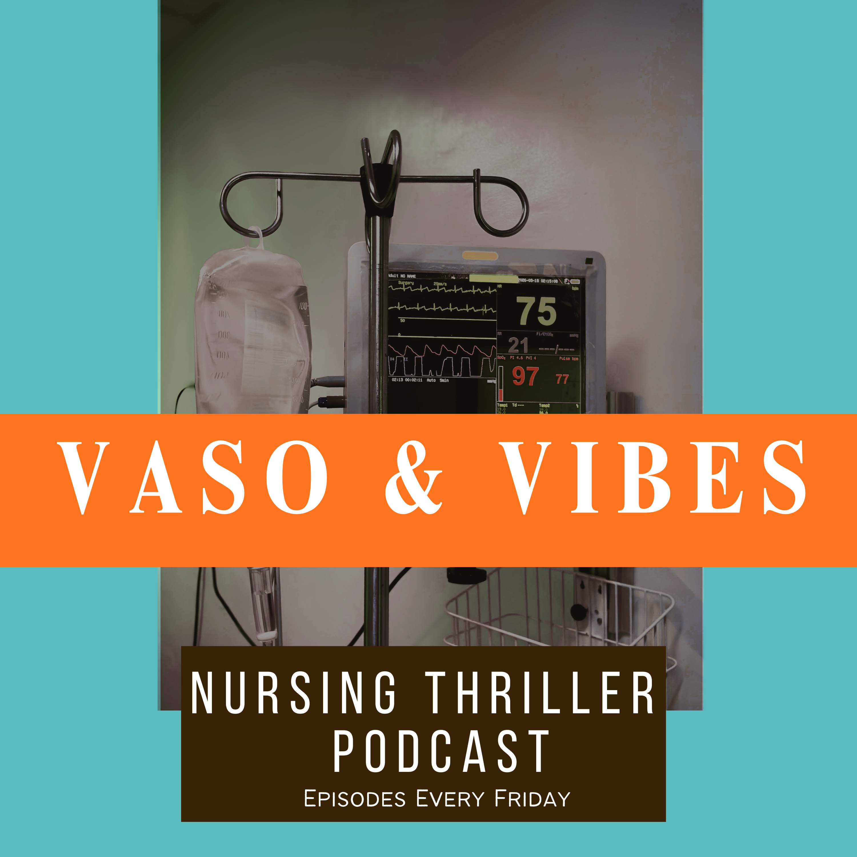 Vaso and Vibes: Nursing Thriller Podcast