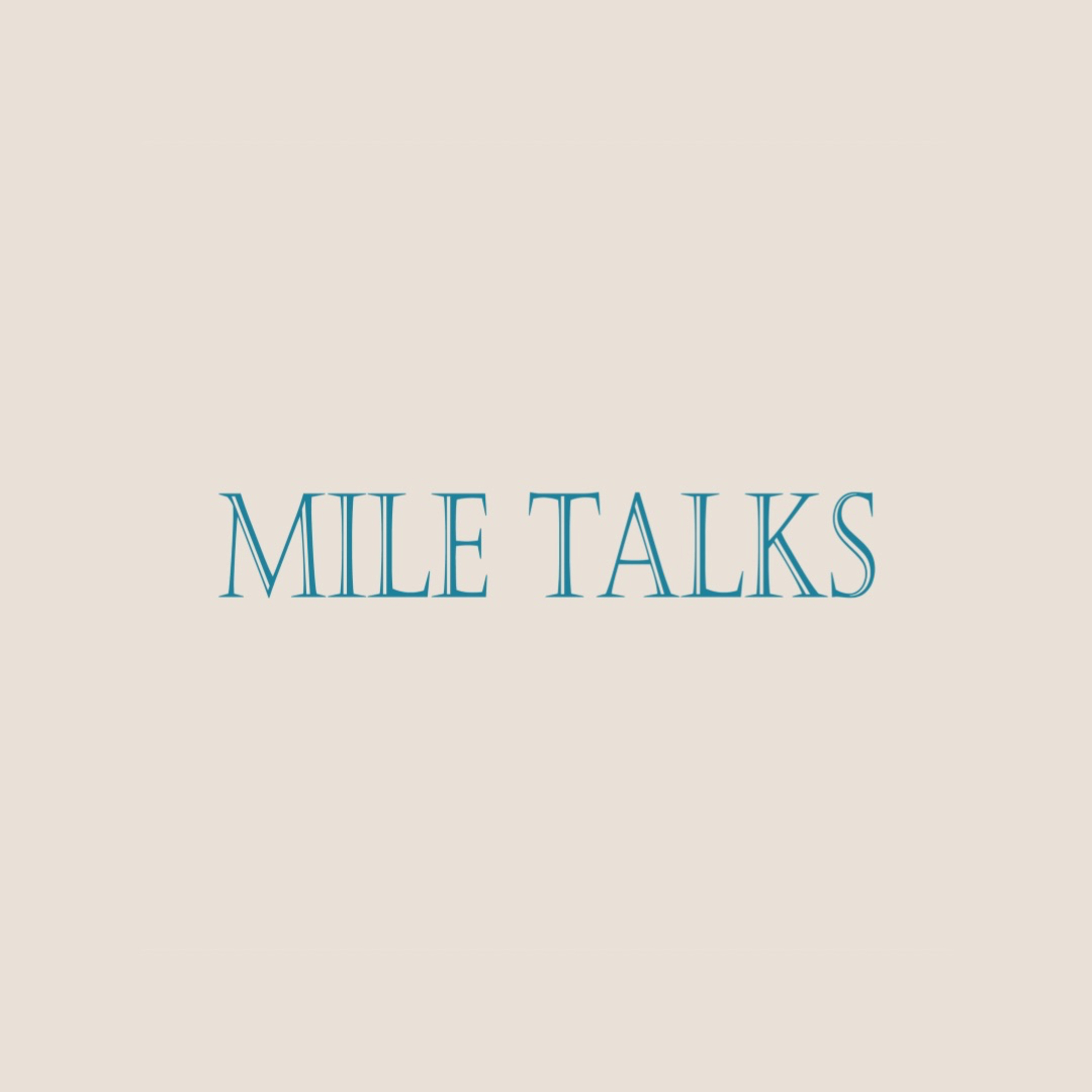 Mile Talks