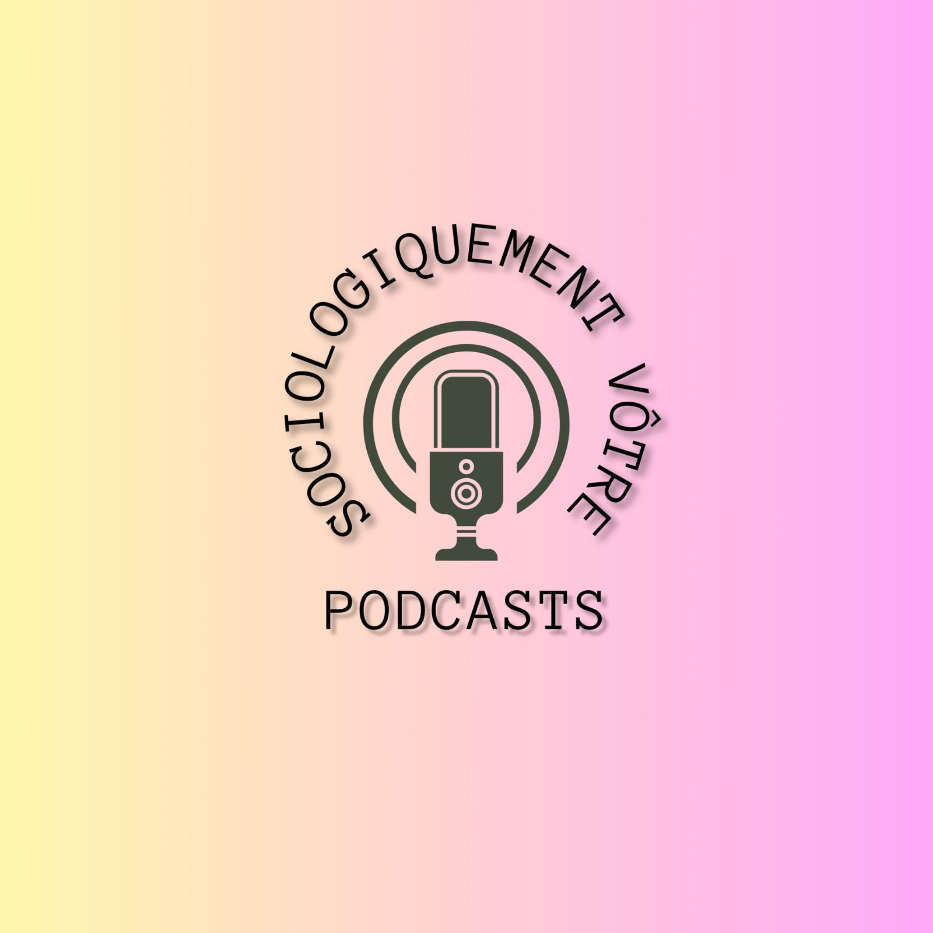 Sociologiquement vôtre podcast artwork