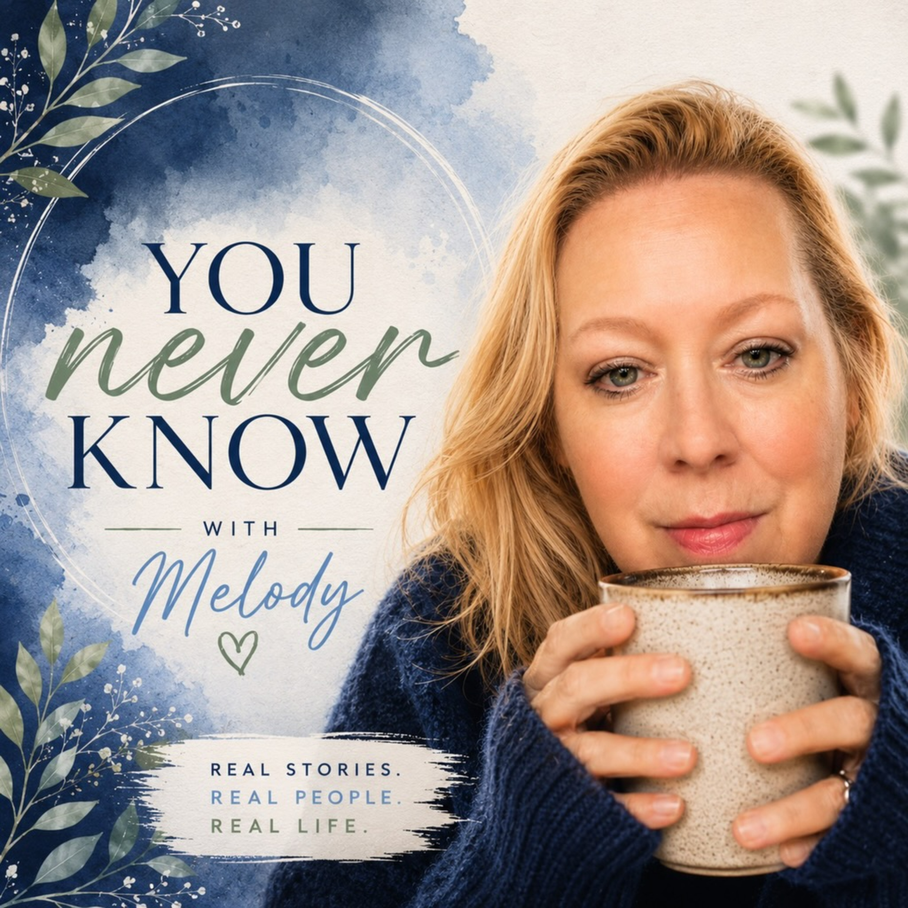 You Never Know with Melody podcast artwork