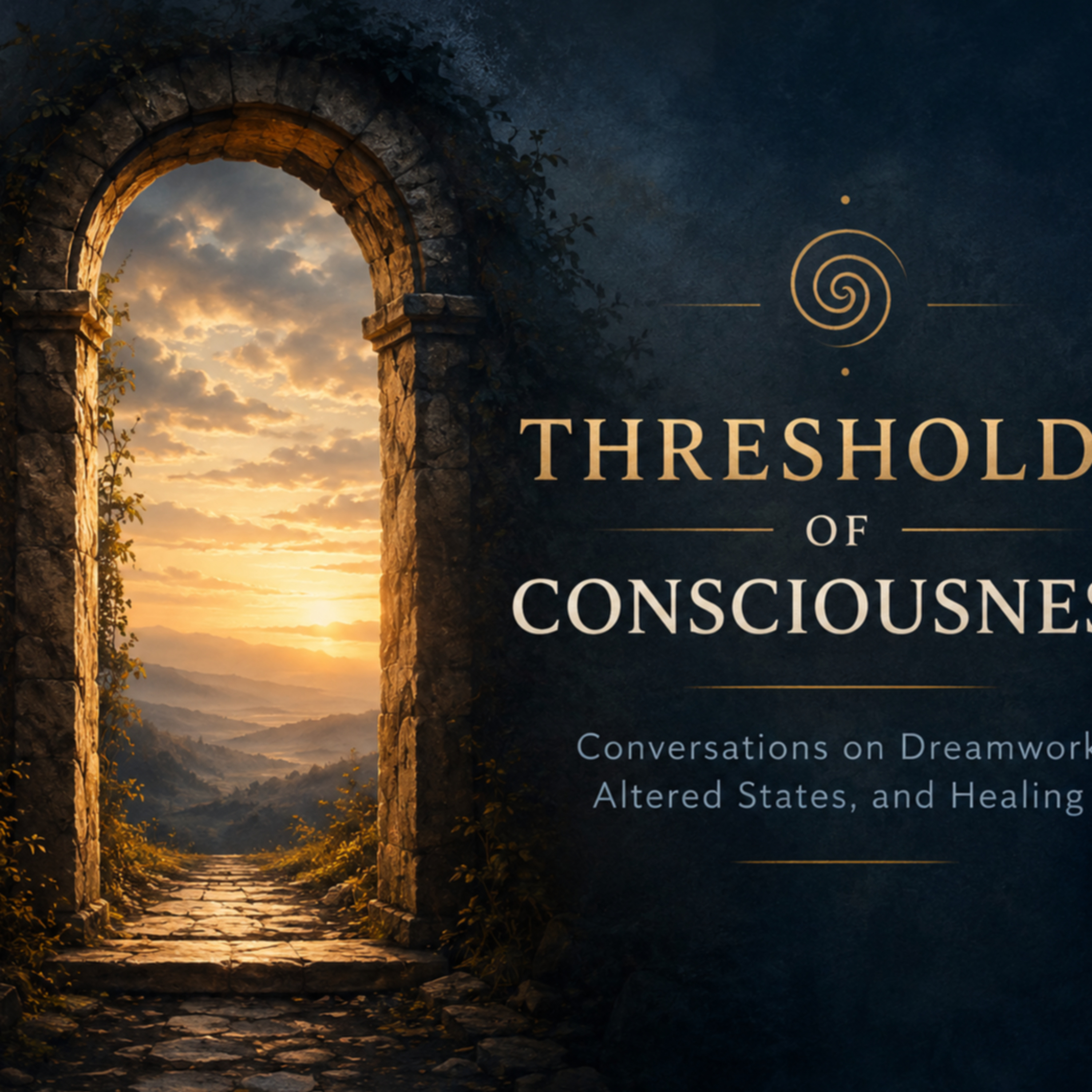 Thresholds of Consciousness: Dreams, Non-Ordinary States, & Healing
