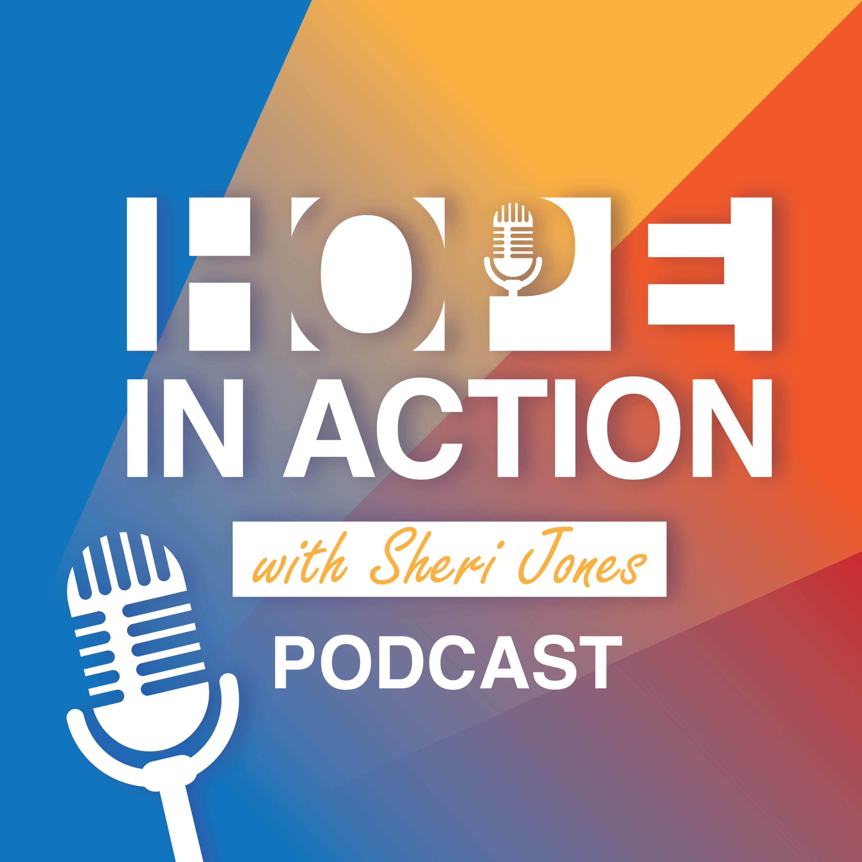 Hope in Action THE Podcast